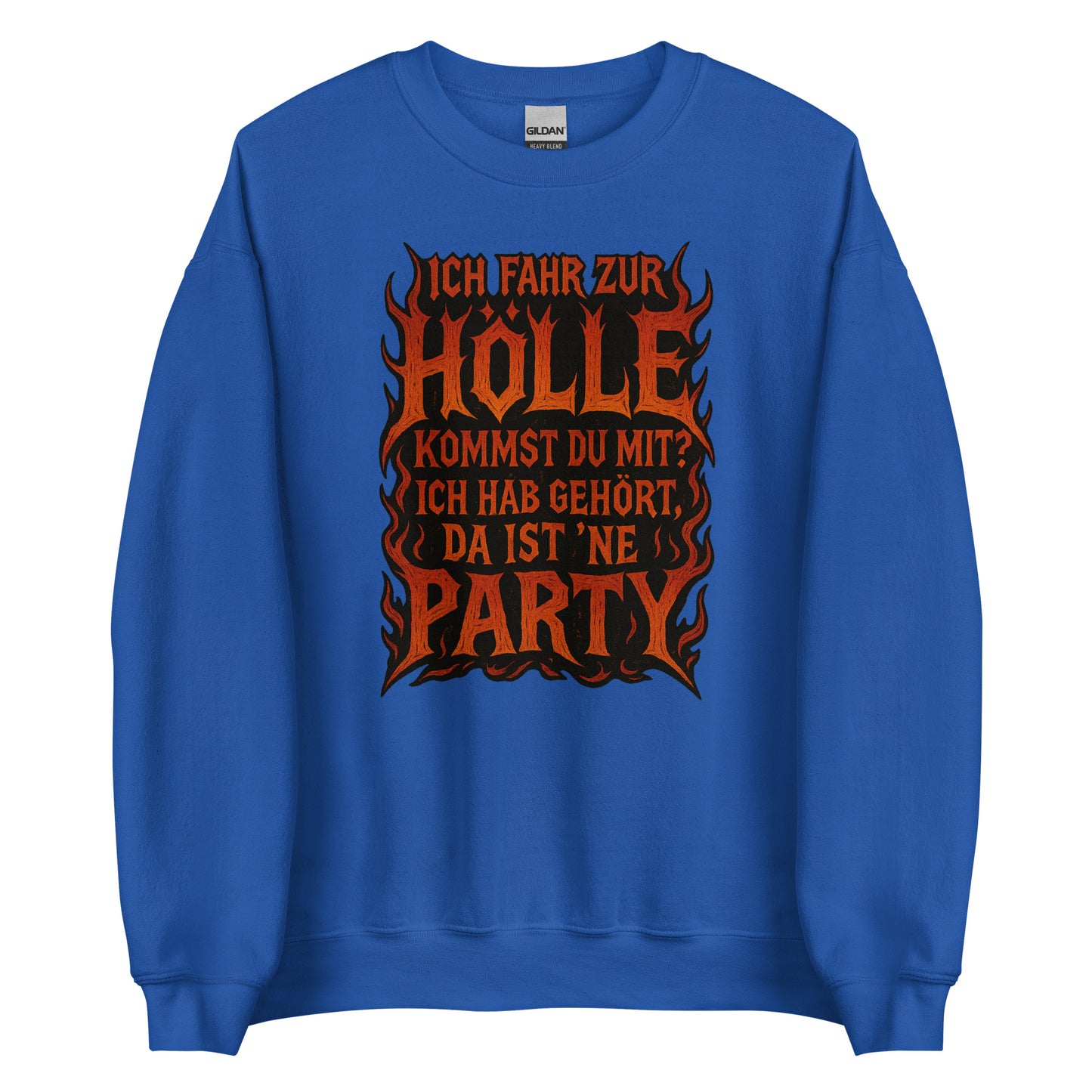 Ich fahr zur Hölle - da ist ’ne Party! Unisex Sweater