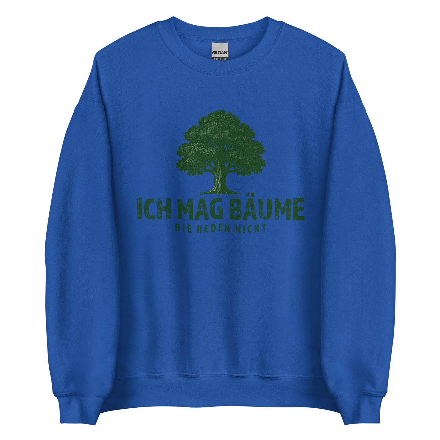 Ich mag Bäume – Die reden nicht – Unisex Sweater