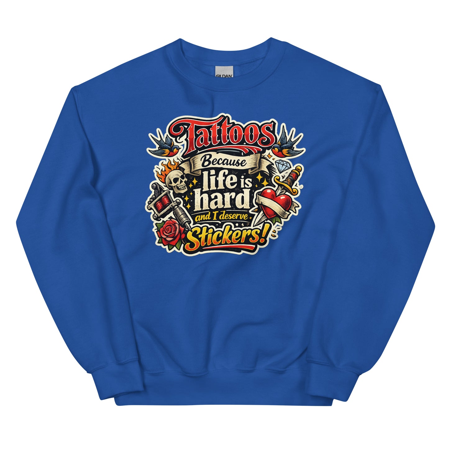 Tattoos Because Life Is Hard – Statement Sweater