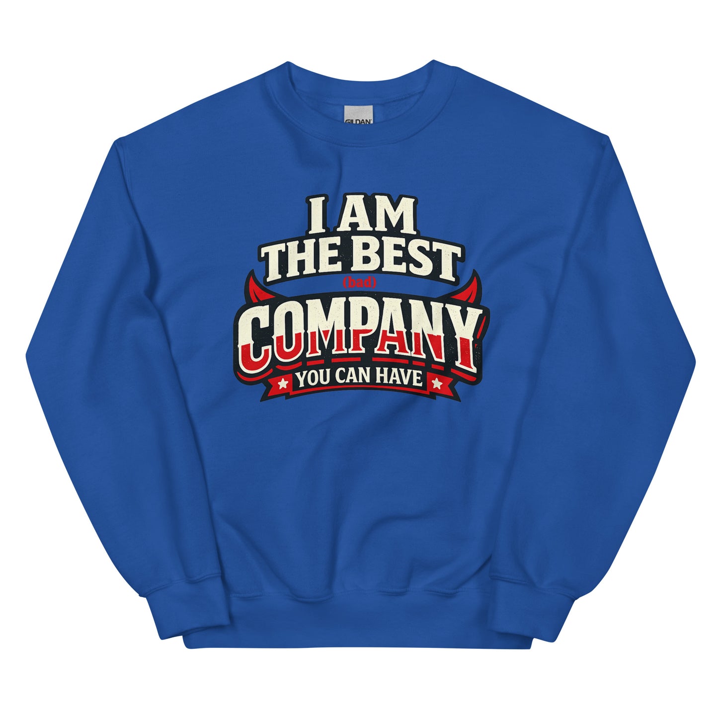 I Am The Best (Bad) Company – Crew Sweater