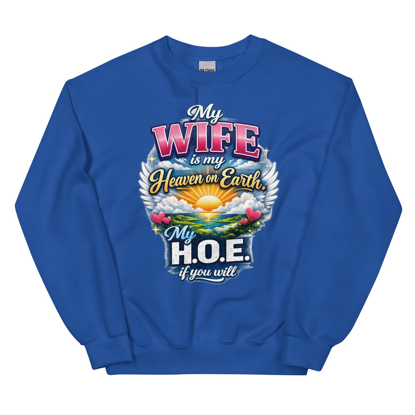 My Wife Is My Heaven On Earth My H.O.E. - Unisex-Sweater
