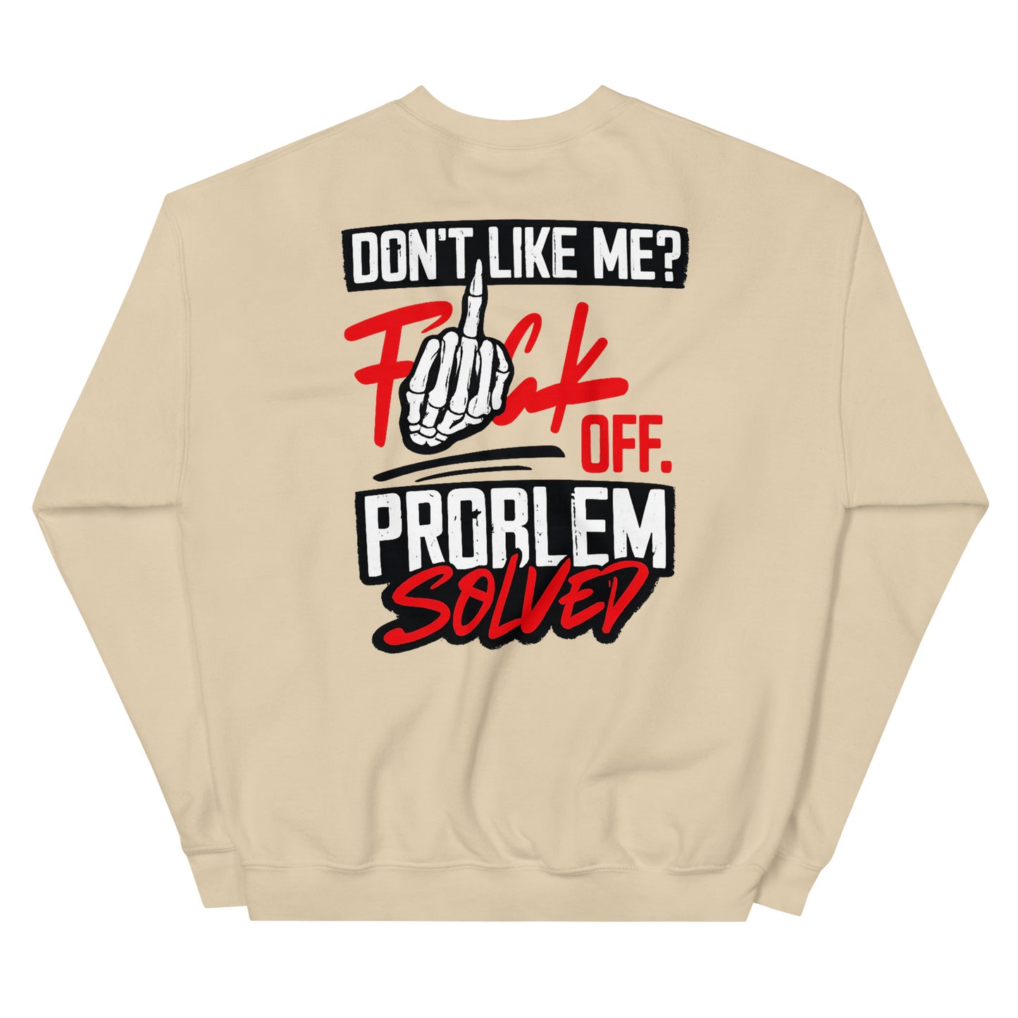 Don’t Like Me? F*ck Off. Problem Solved – Statement Backprint Sweater