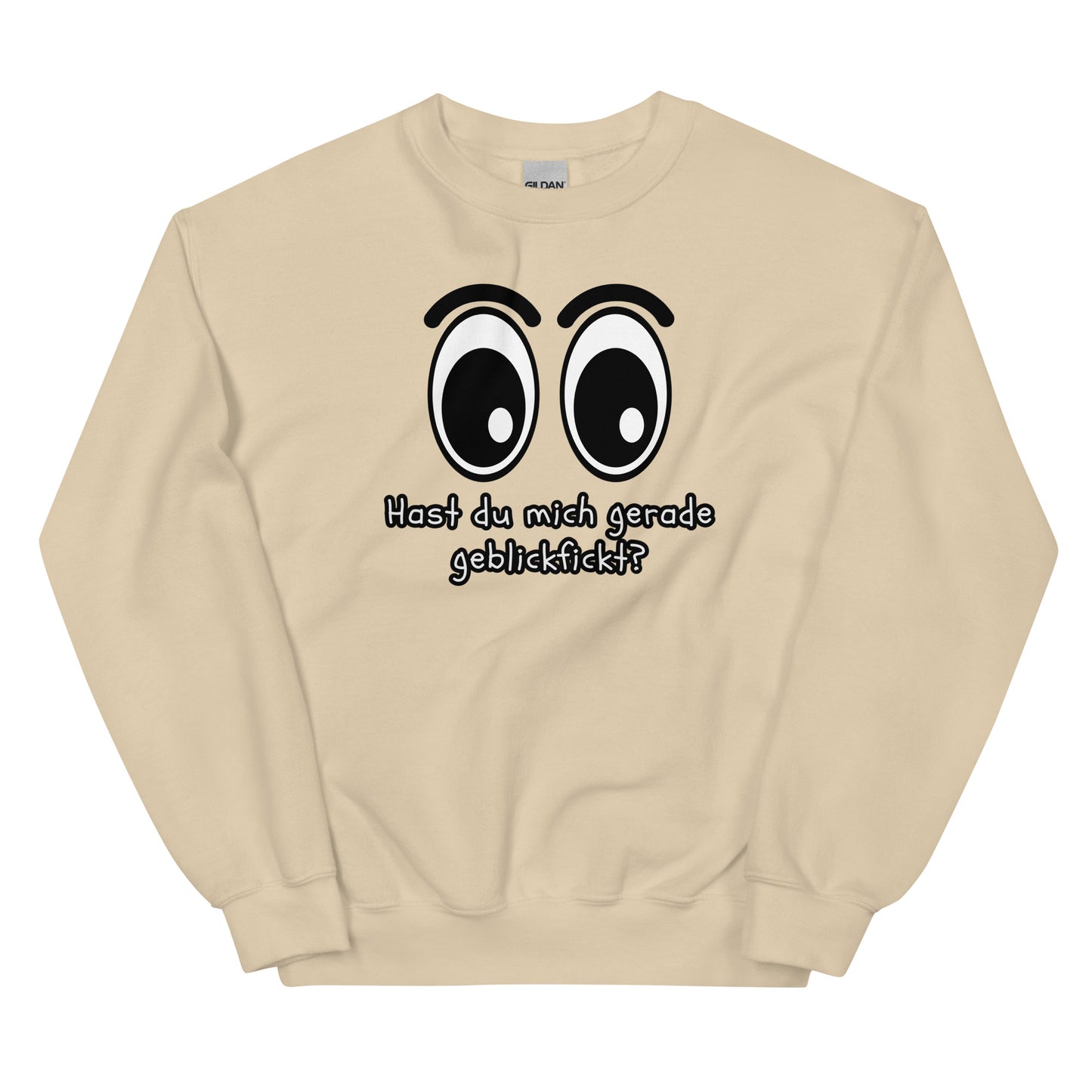 Hast du mich gerade geblickf*ckt? – Unisex Sweater