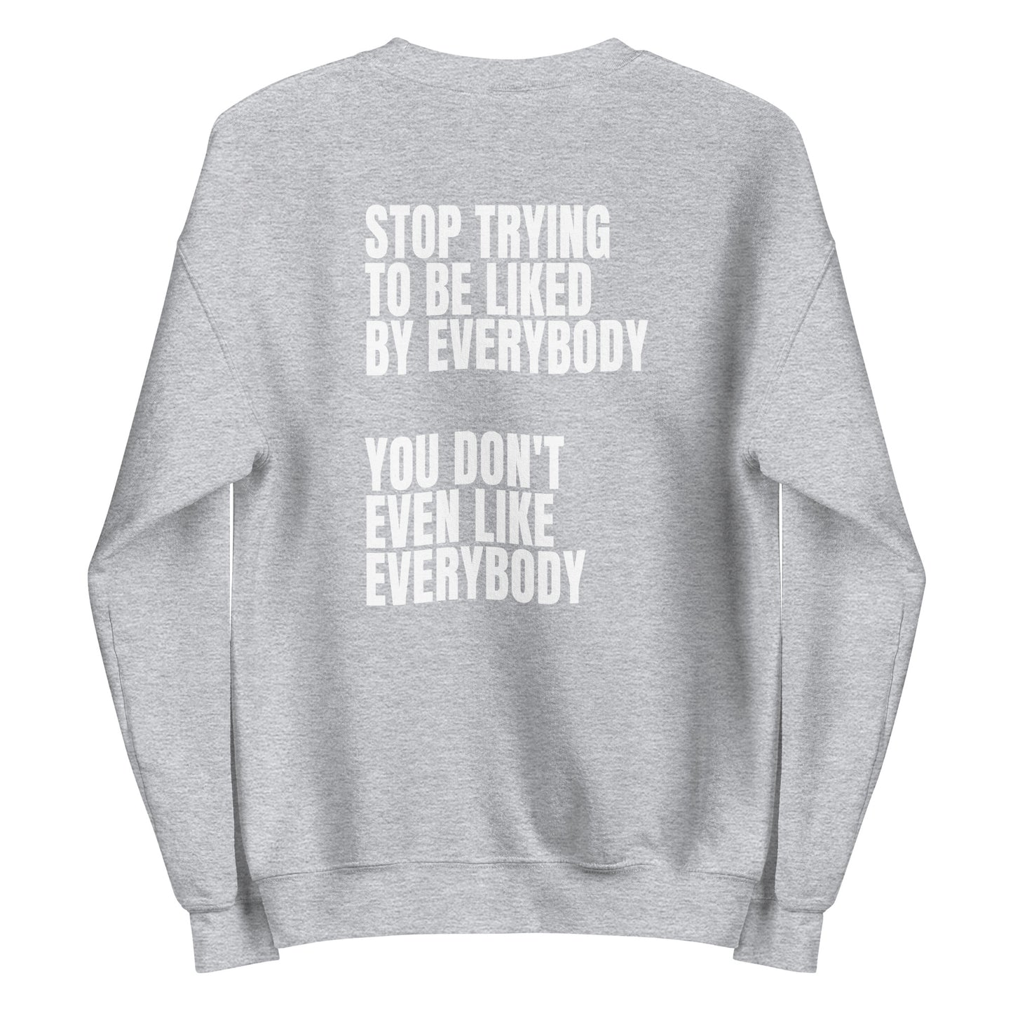 Stop trying to be liked – Sweater (Backprint)