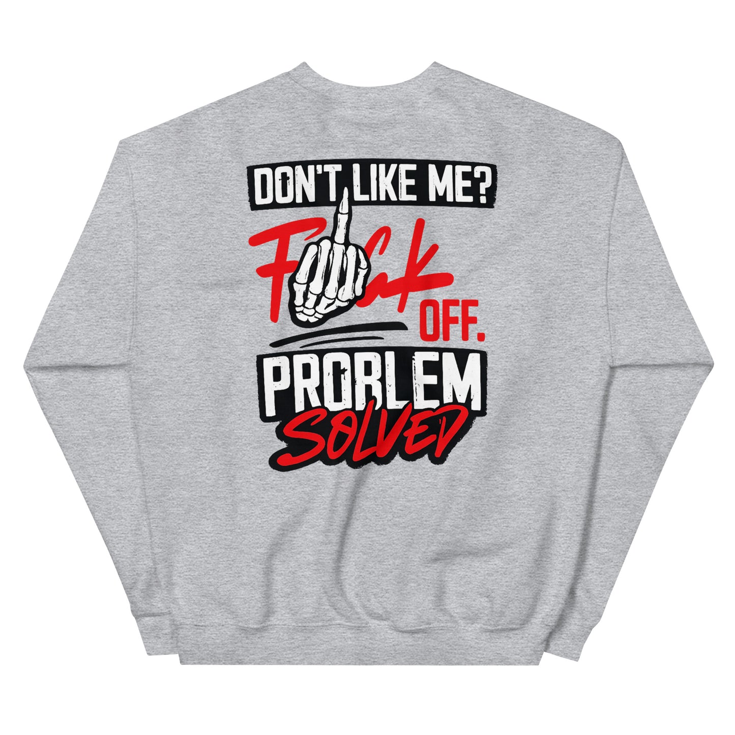 Don’t Like Me? F*ck Off. Problem Solved – Statement Backprint Sweater