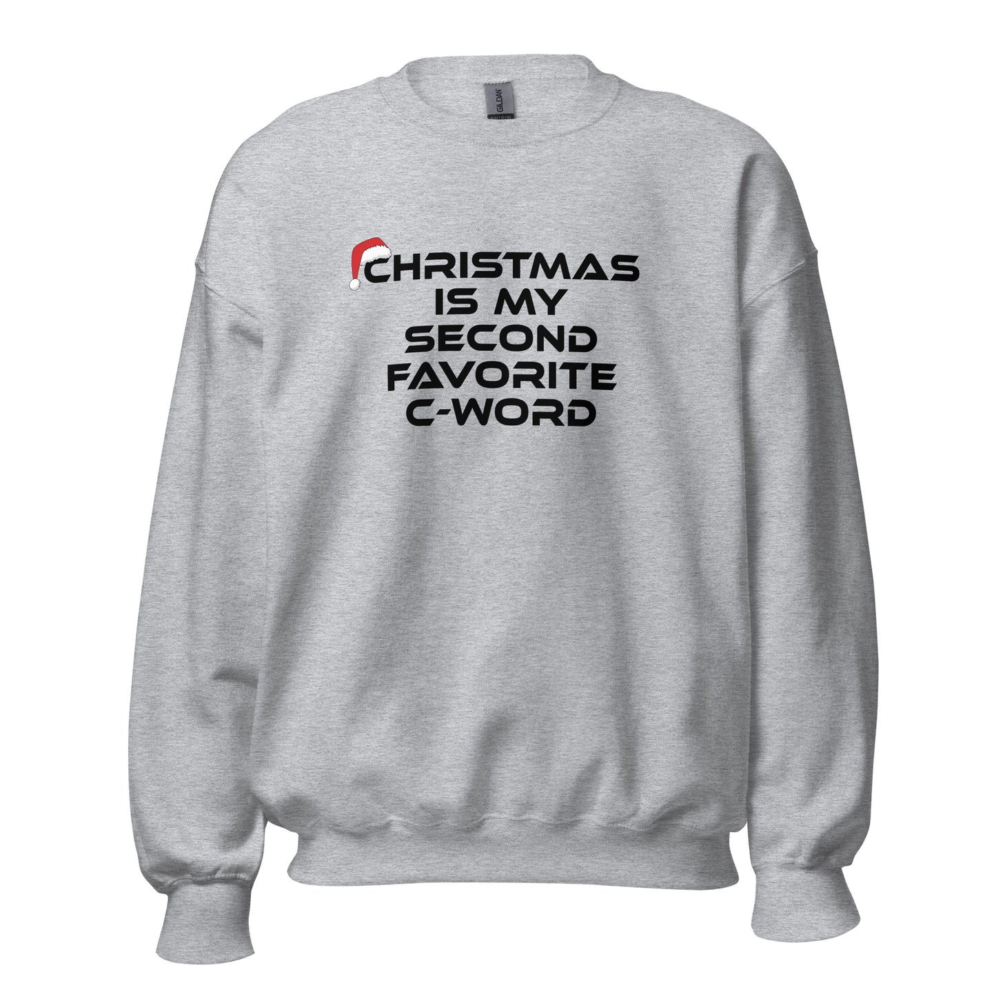 Christmas Is My Second Favorite C-Word – Unisex Sweater