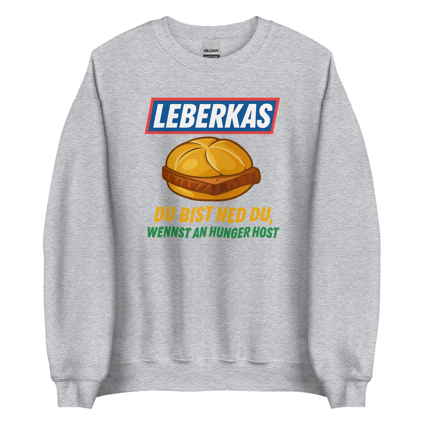 Leberkas – Du bist ned du, wennst an Hunger host – Unisex Sweater