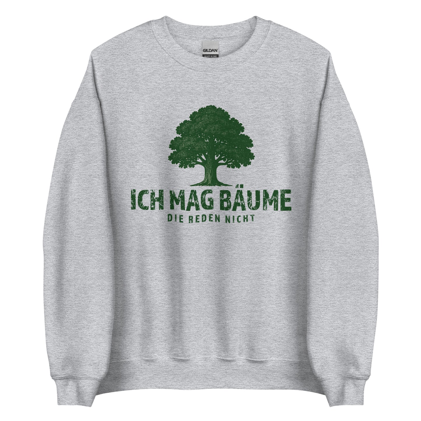 Ich mag Bäume – Die reden nicht – Unisex Sweater