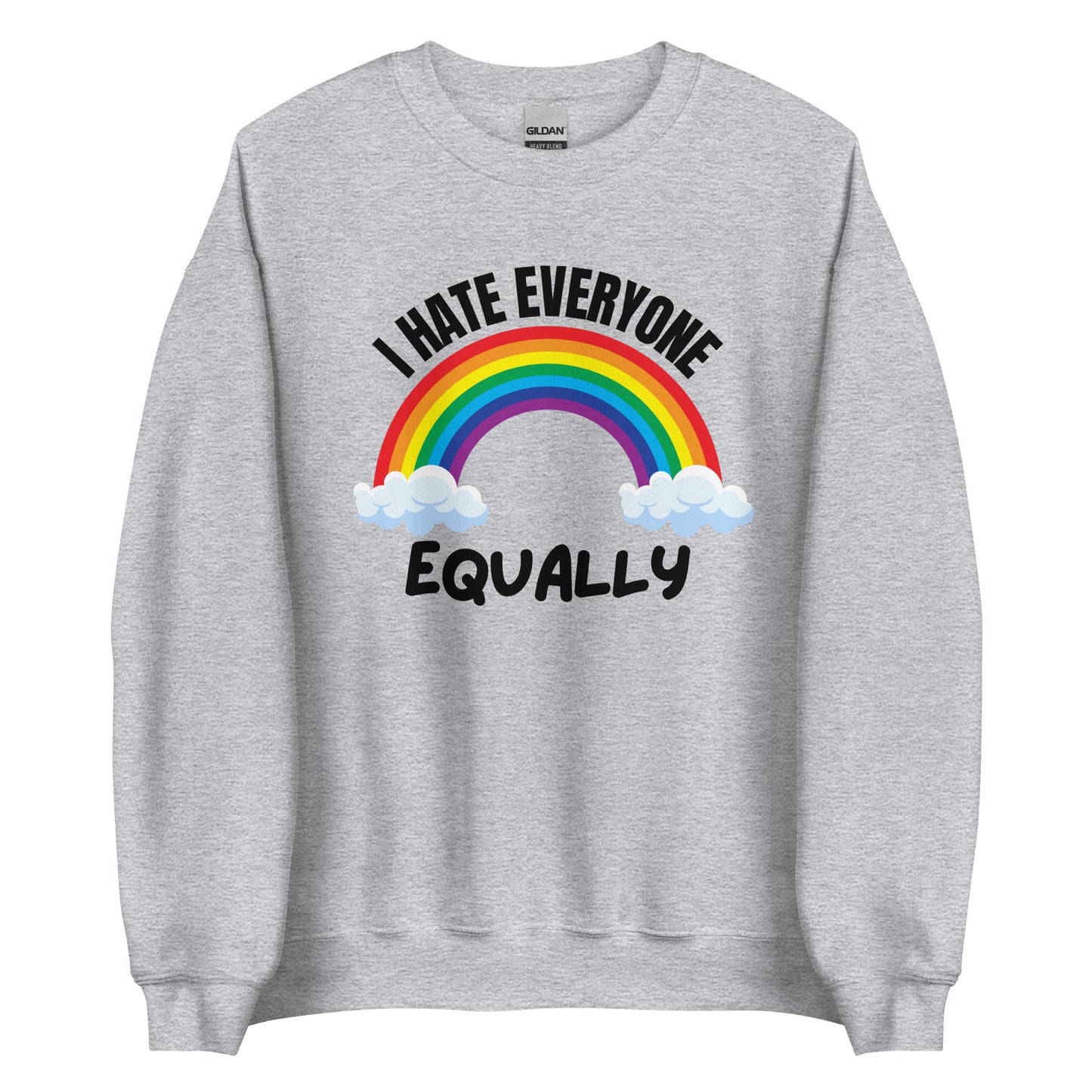 I Hate Everyone Equally – Sweater Unisex