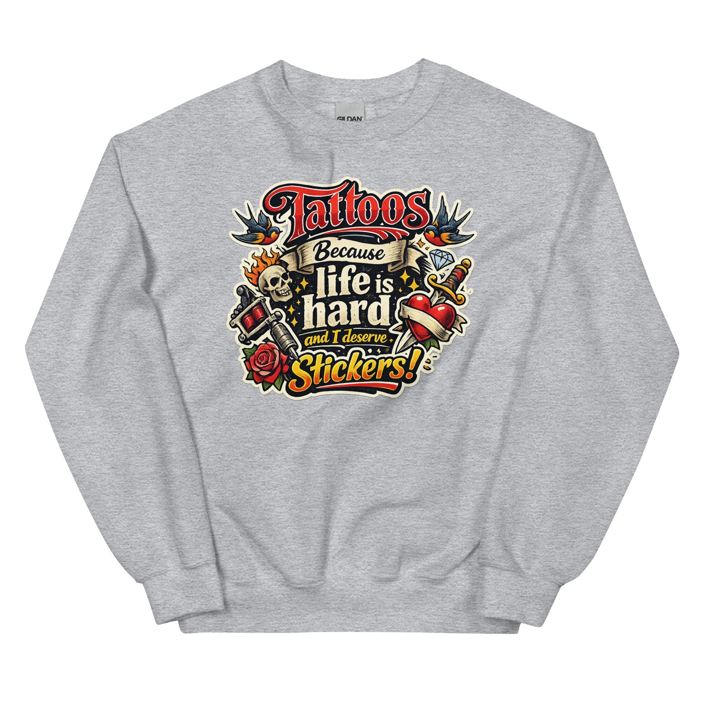 Tattoos Because Life Is Hard – Statement Sweater