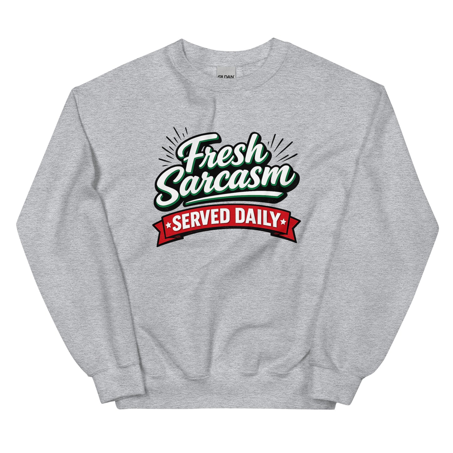 Fresh Sarcasm Served Daily Unisex Statement Sweater