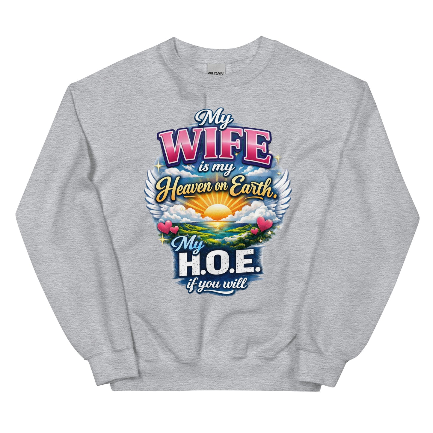 My Wife Is My Heaven On Earth My H.O.E. - Unisex-Sweater