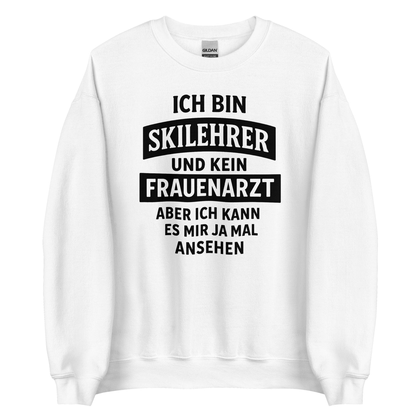 Ich bin Skilehrer und kein Frauenarzt - Unisex Sweater