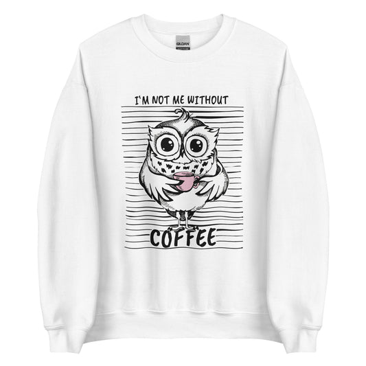 I’m not me without Coffee – Sweater
