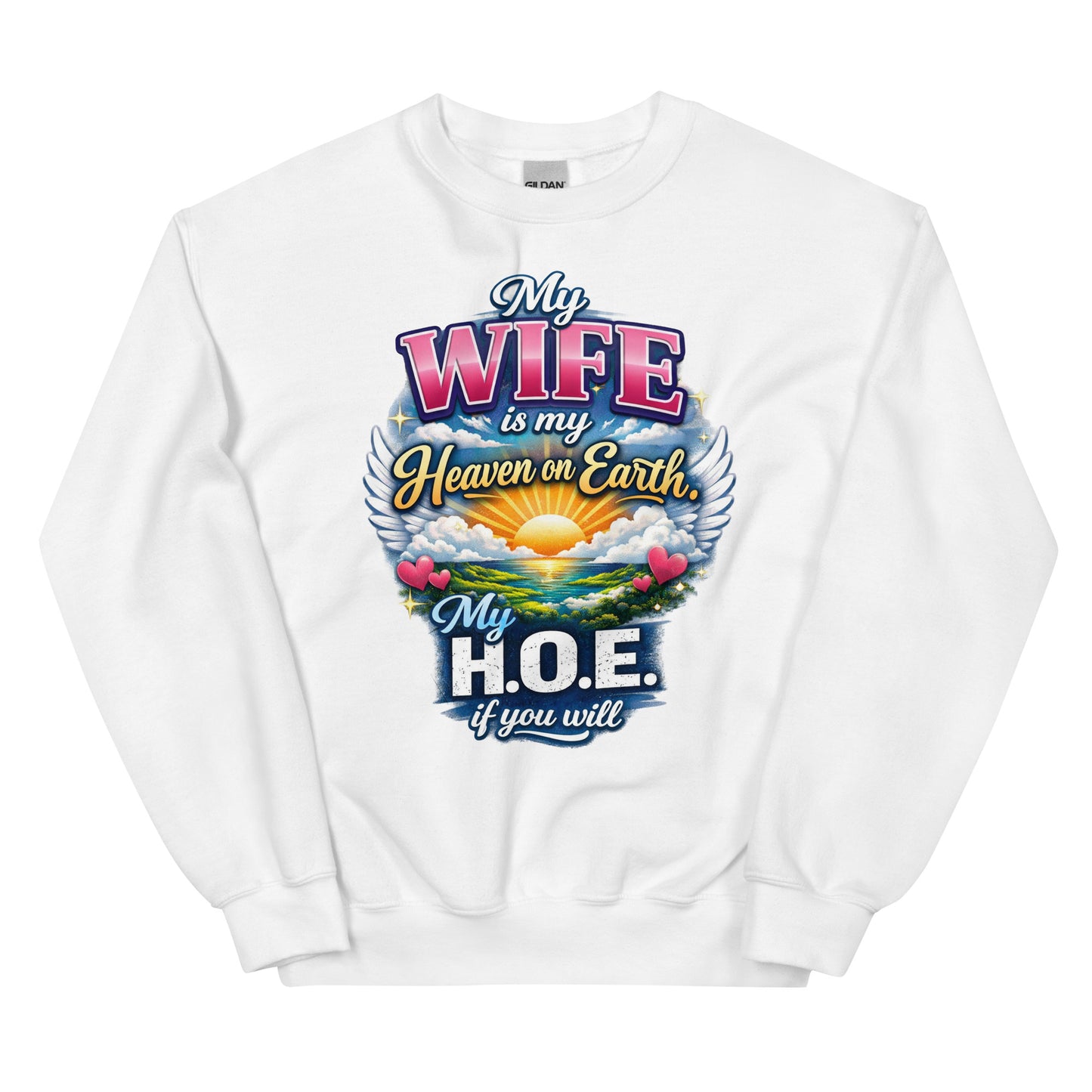 My Wife Is My Heaven On Earth My H.O.E. - Unisex-Sweater