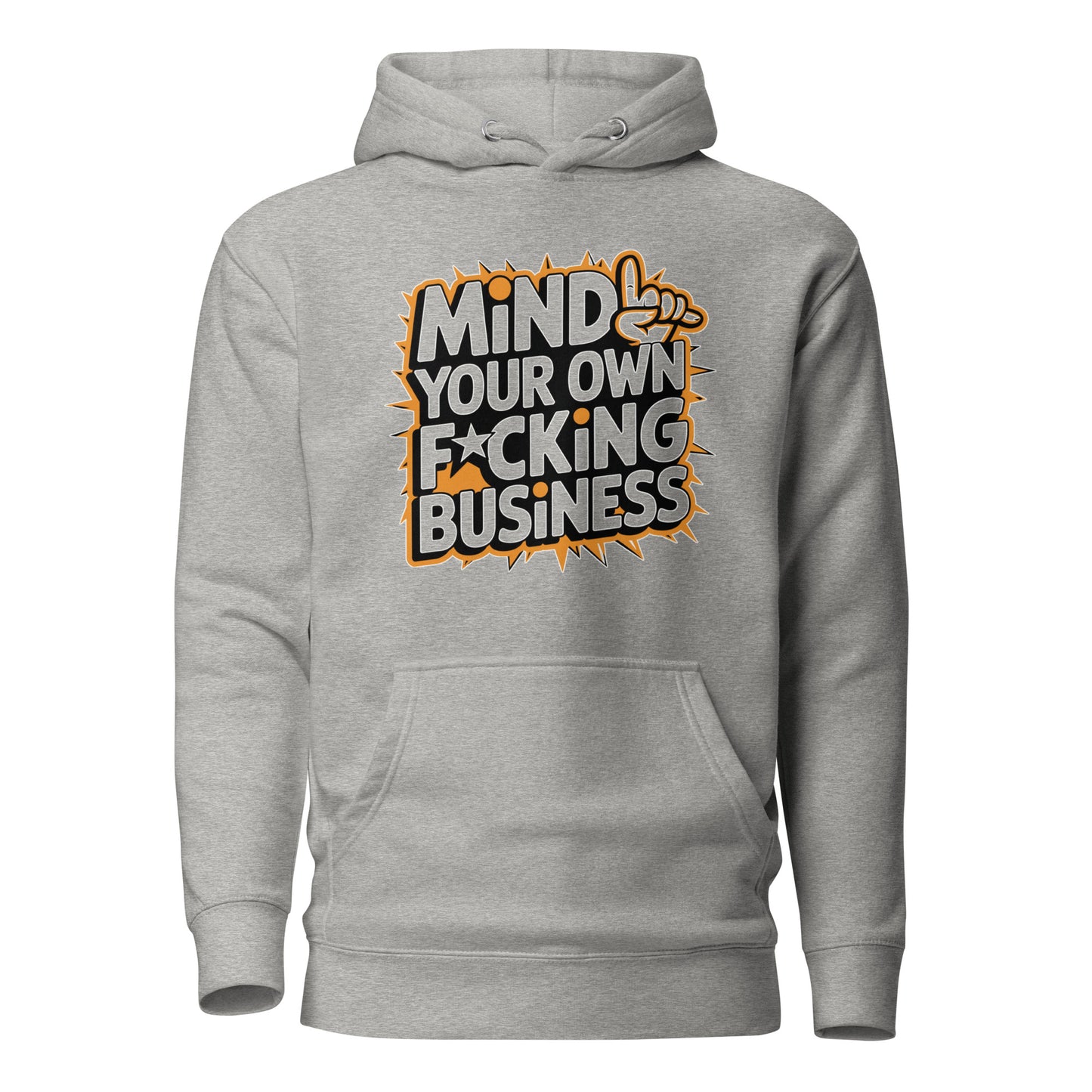Mind Your Own F*cking Business Hoodie