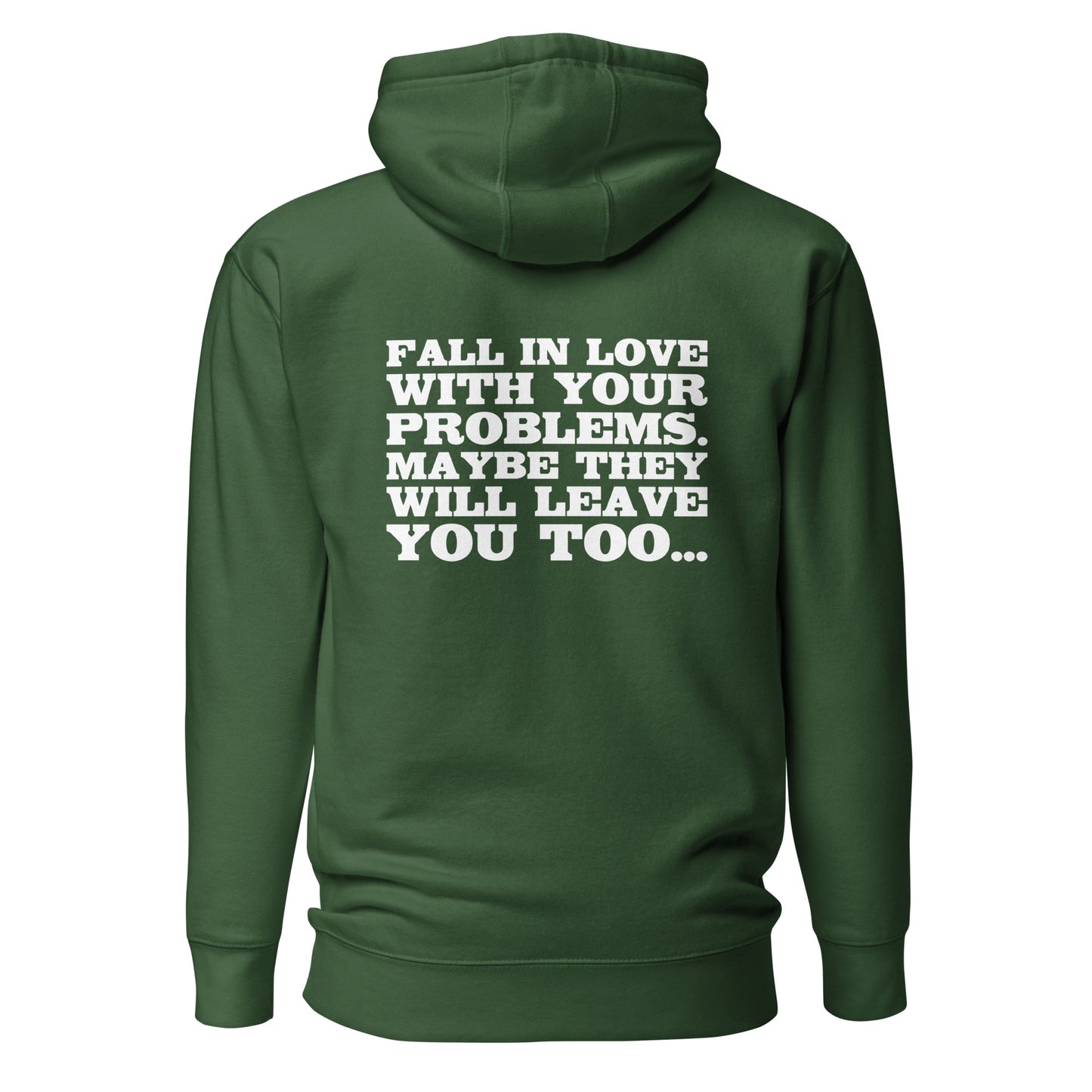 Fall in Love with Your Problems – Hoodie Backprint