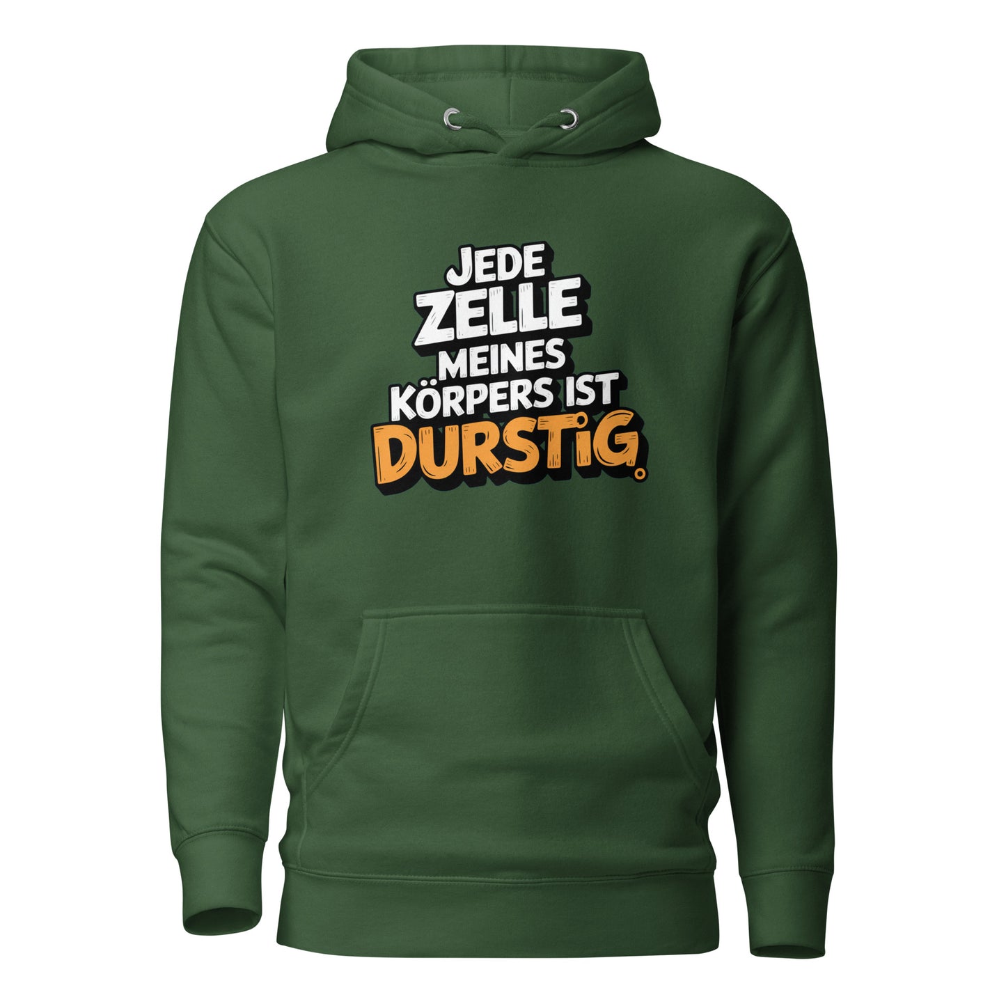 Jede Zelle meines Körpers ist durstig - Unisex Hoodie