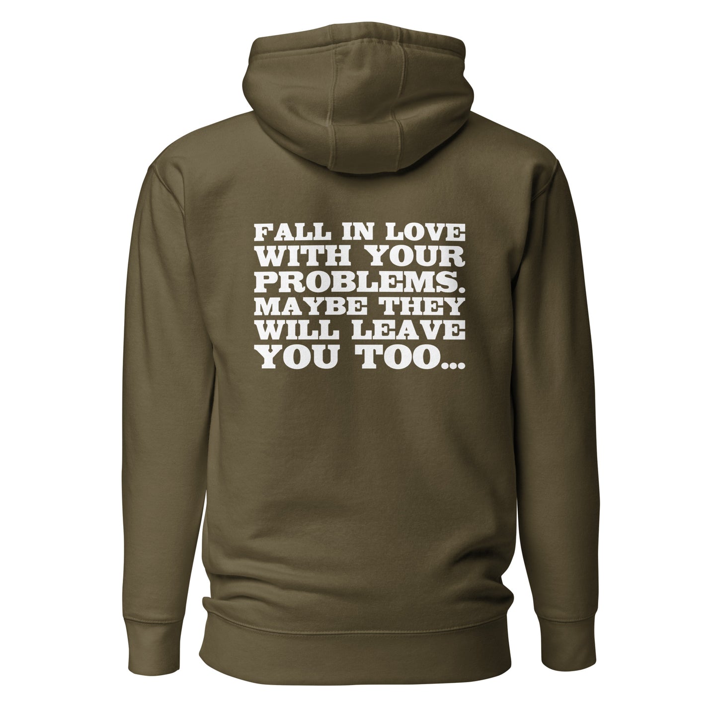 Fall in Love with Your Problems – Hoodie Backprint