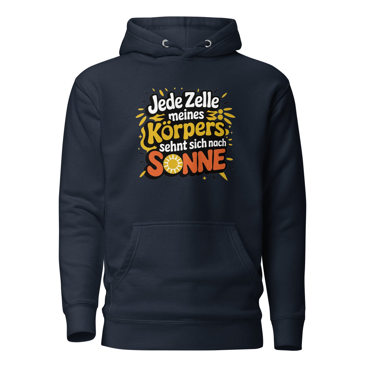 Jede Zelle meines Körpers sehnt sich nach Sonne - Unisex Hoodie