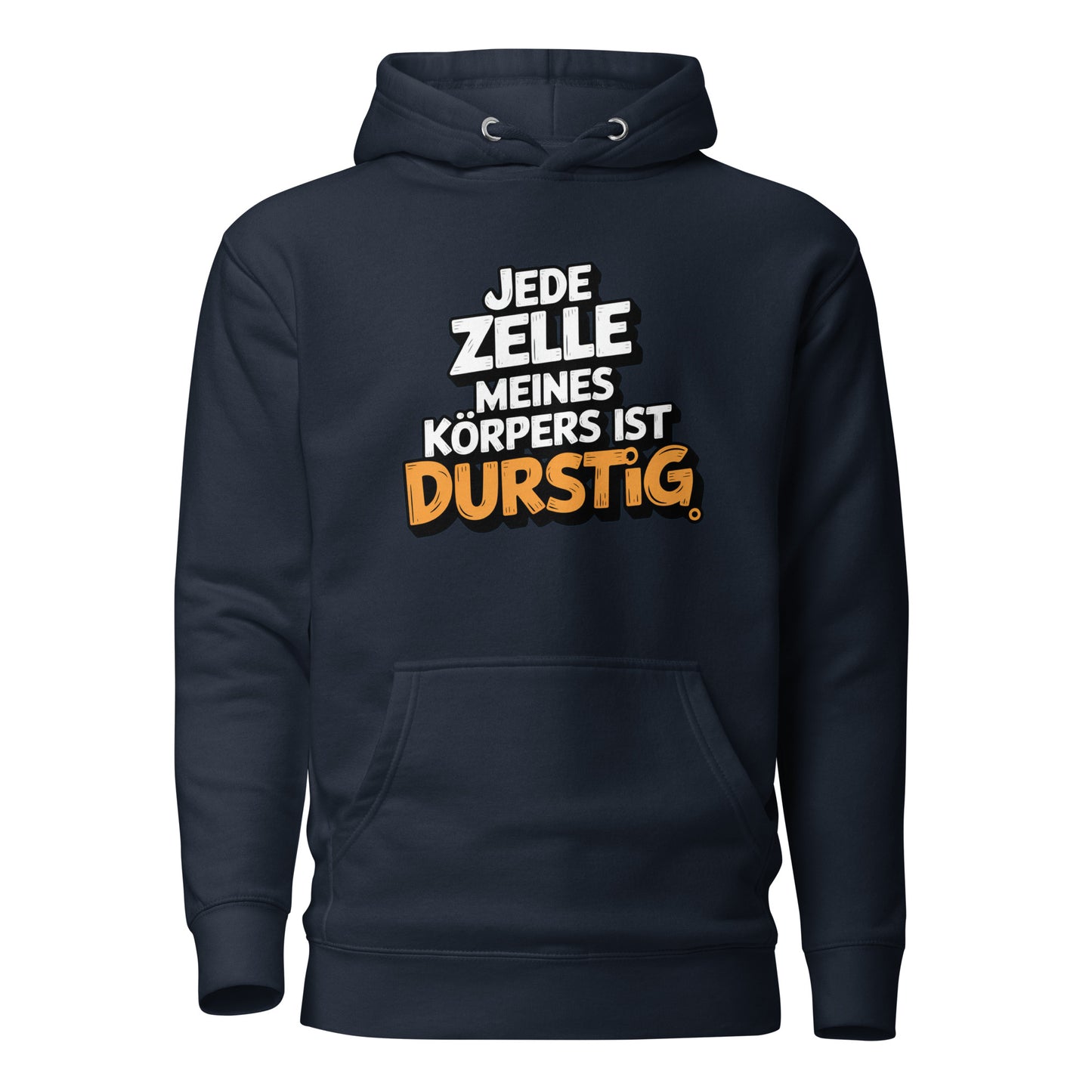 Jede Zelle meines Körpers ist durstig - Unisex Hoodie