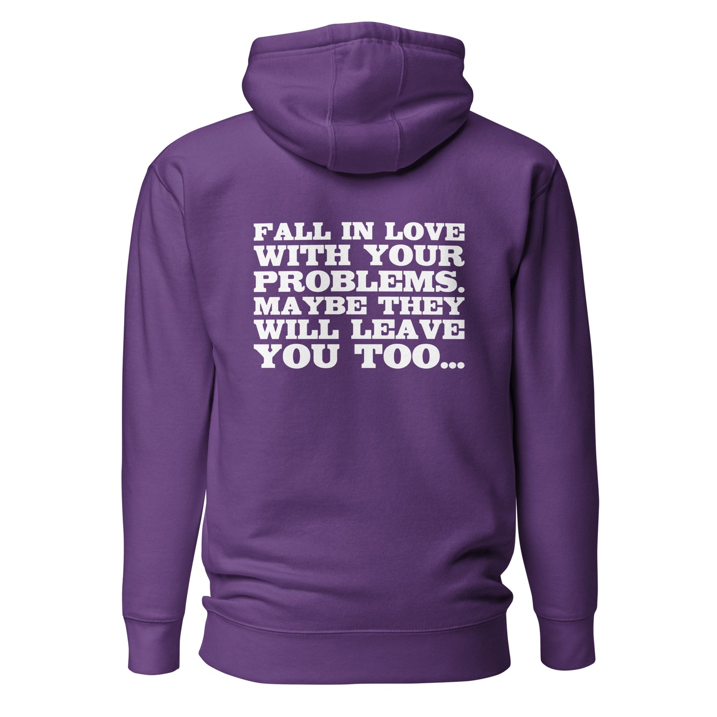 Fall in Love with Your Problems – Hoodie Backprint