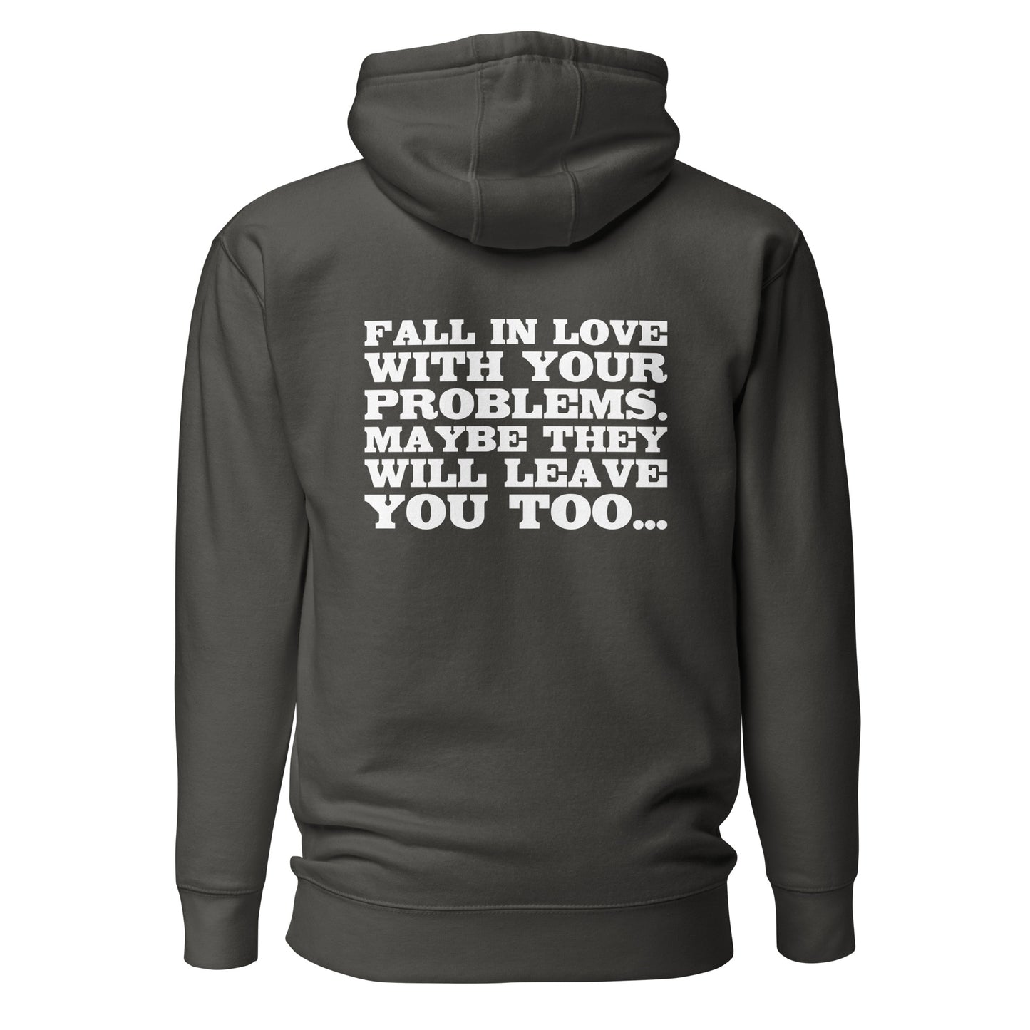 Fall in Love with Your Problems – Hoodie Backprint