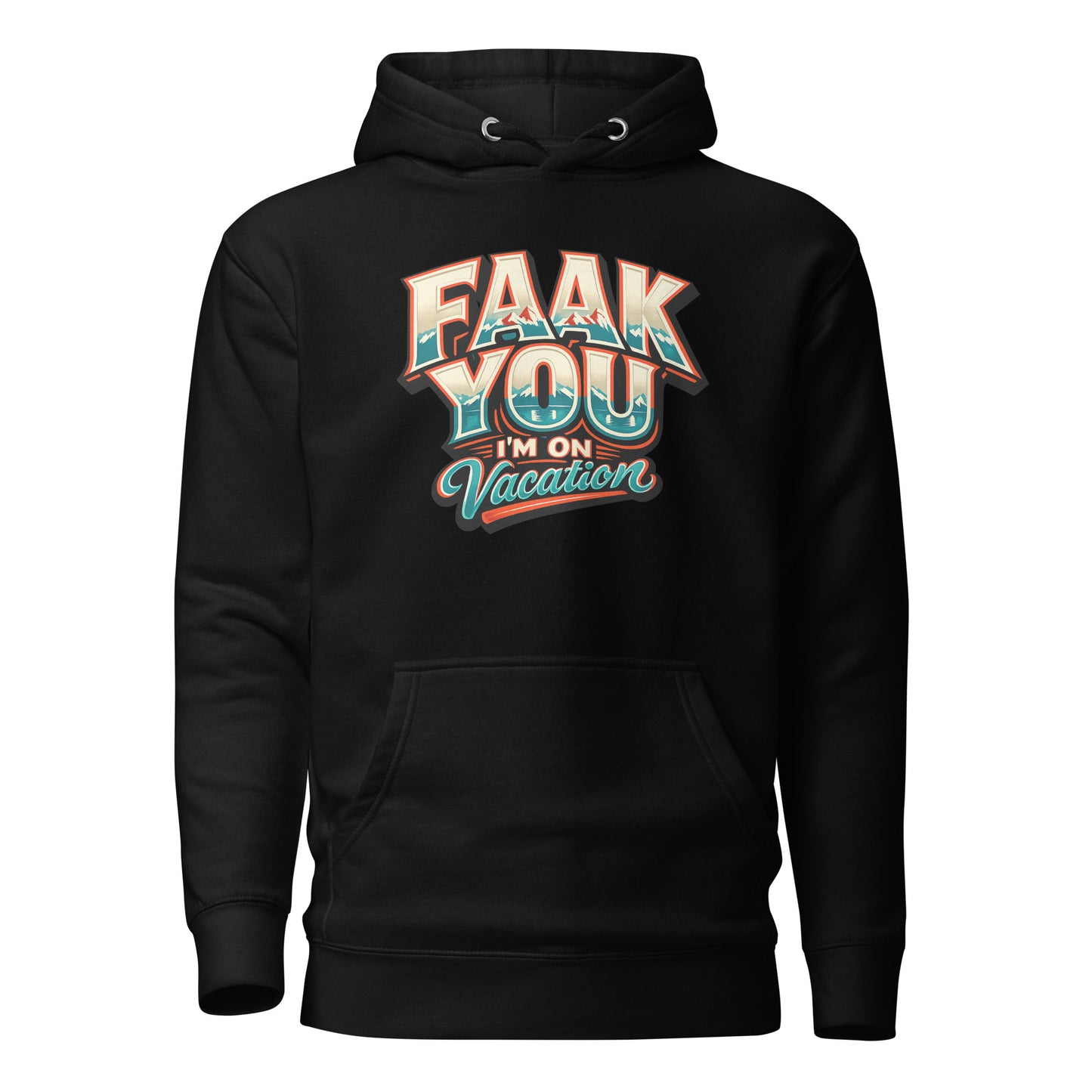 FAAK YOU – I'm On Vacation – Unisex Hoodie