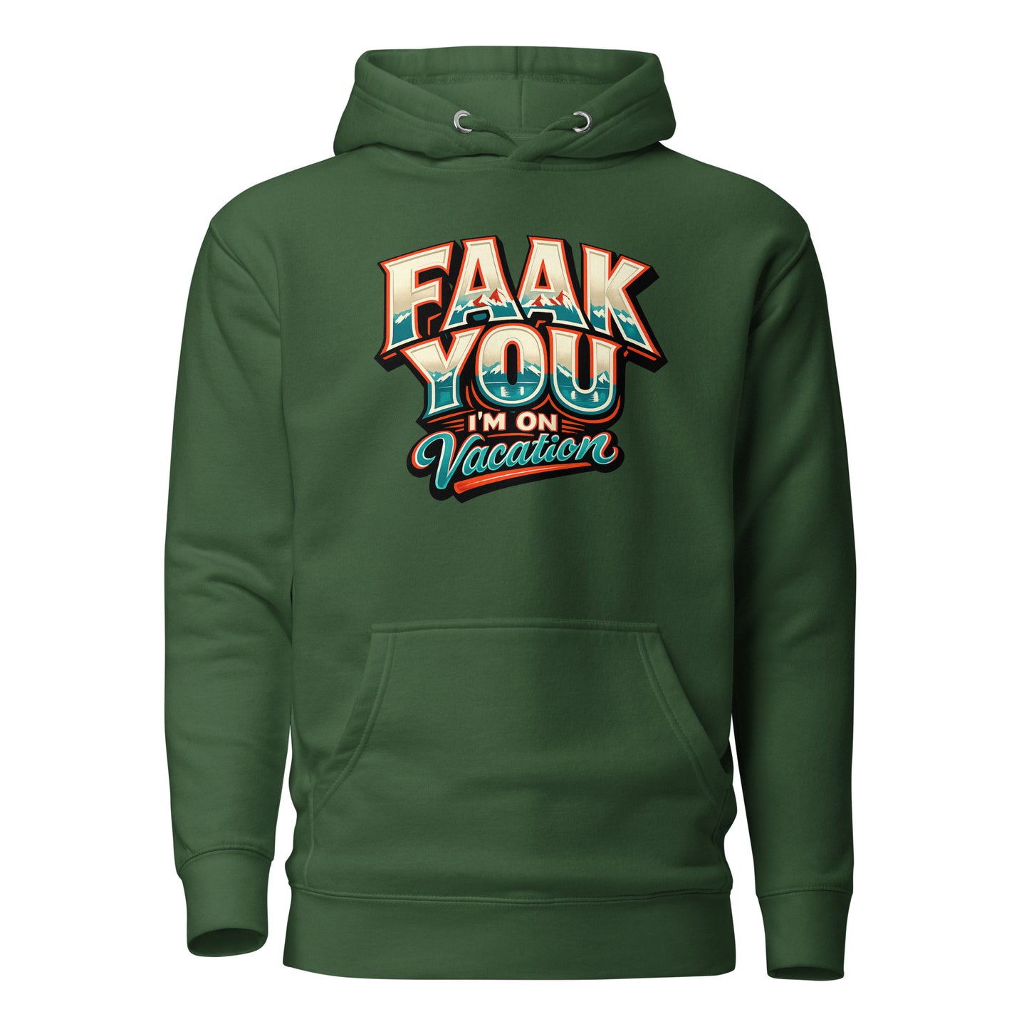 FAAK YOU – I'm On Vacation – Unisex Hoodie