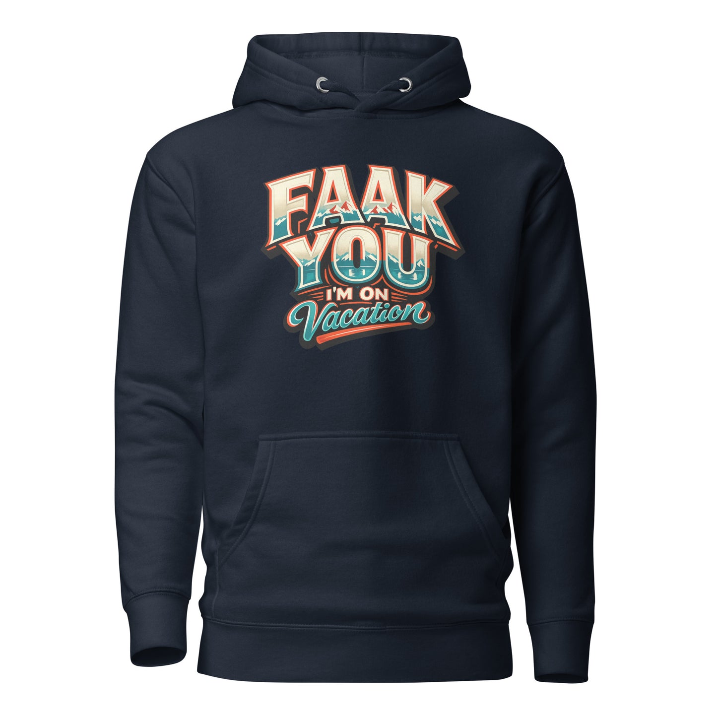 FAAK YOU – I'm On Vacation – Unisex Hoodie