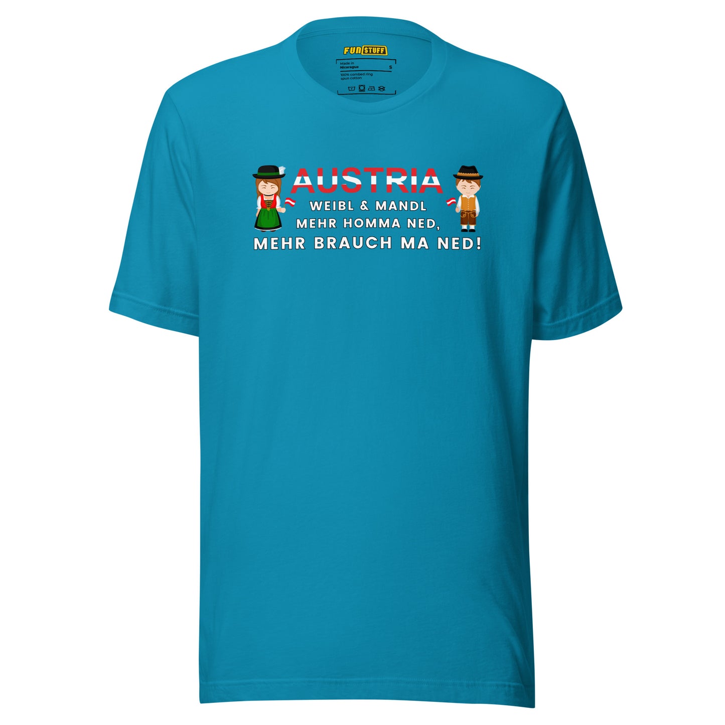 Austria – Weibl & Mandl, mehr brauch ma ned – Unisex T-Shirt
