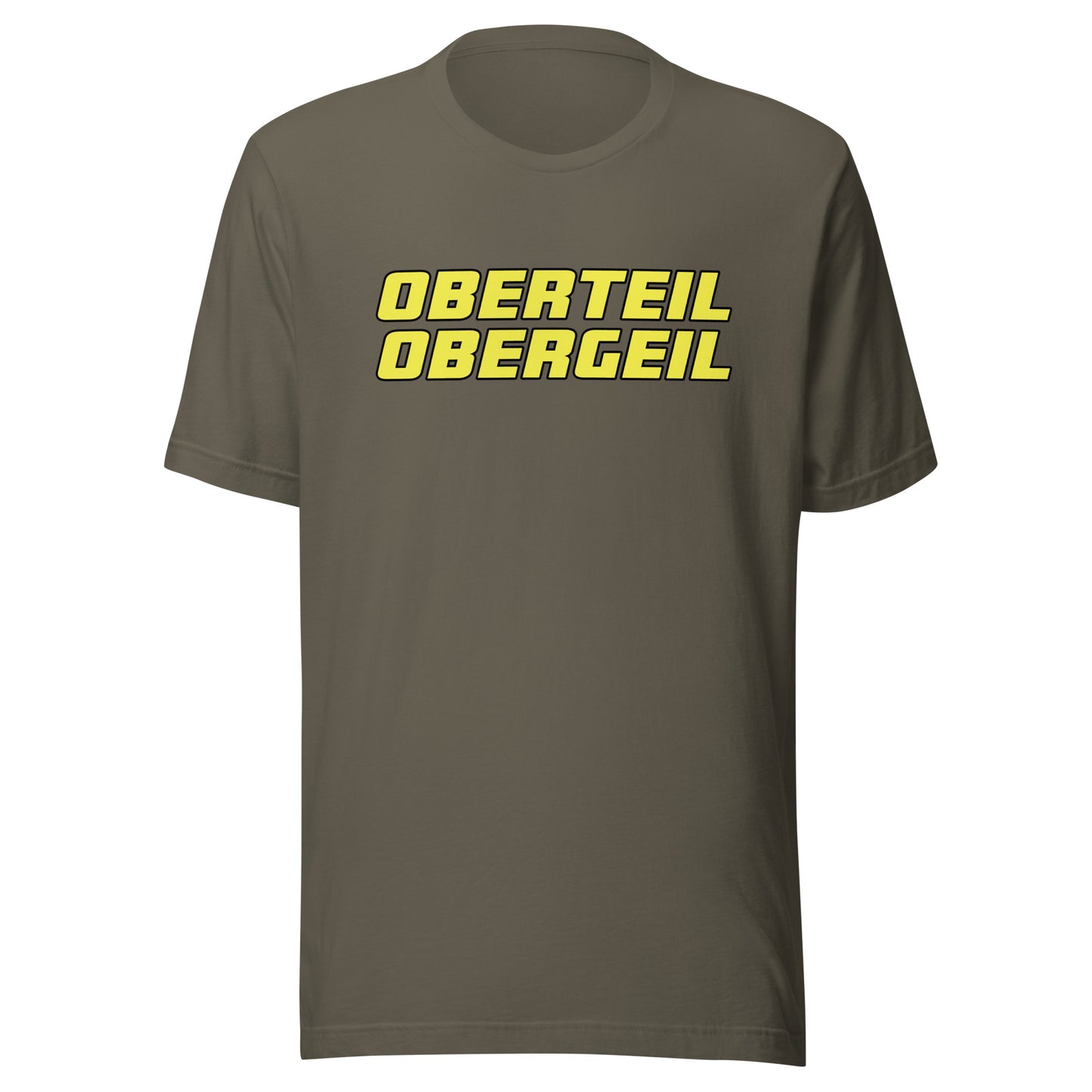 Oberteil Obergeil – Unisex T-Shirt