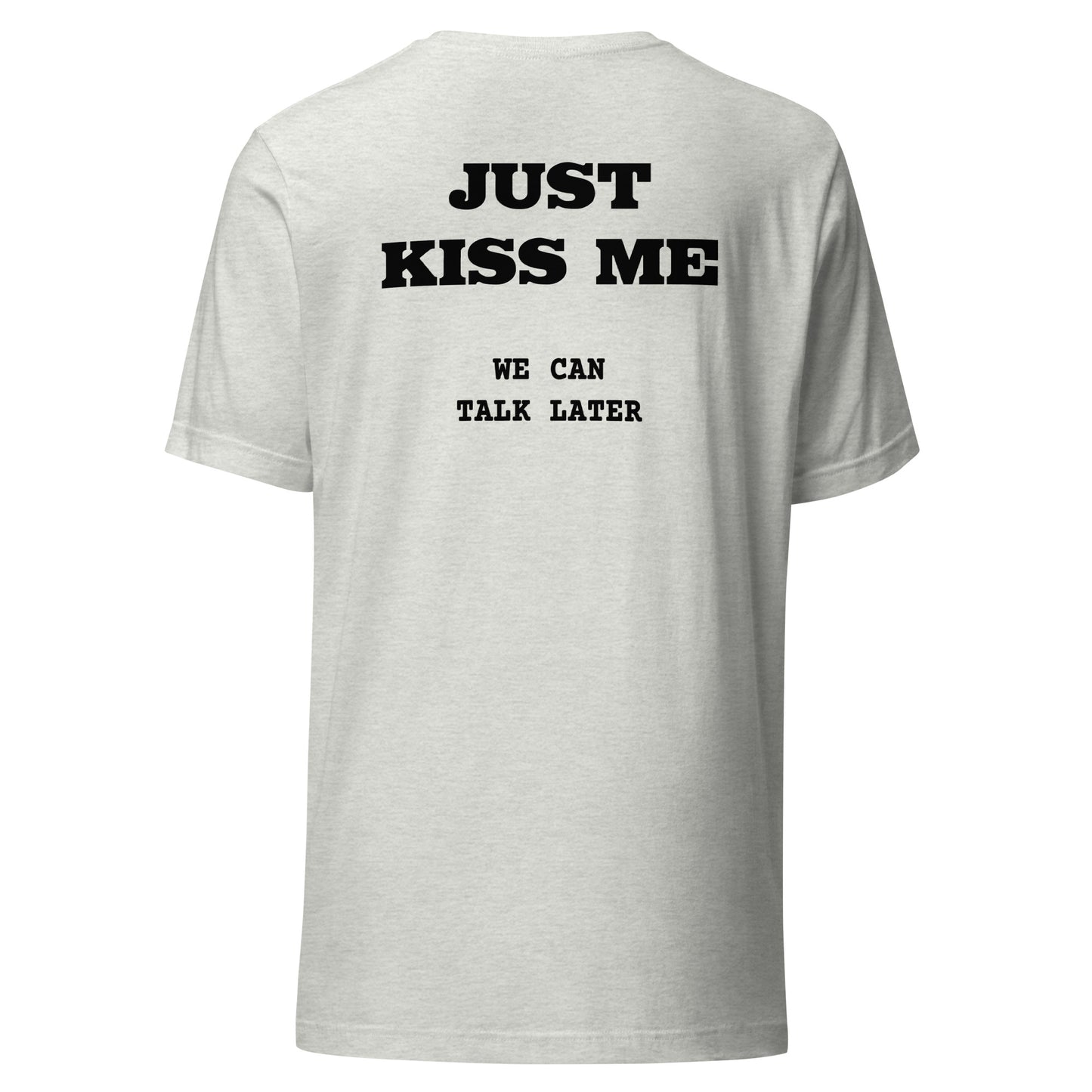 Just Kiss Me – Backprint T-Shirt