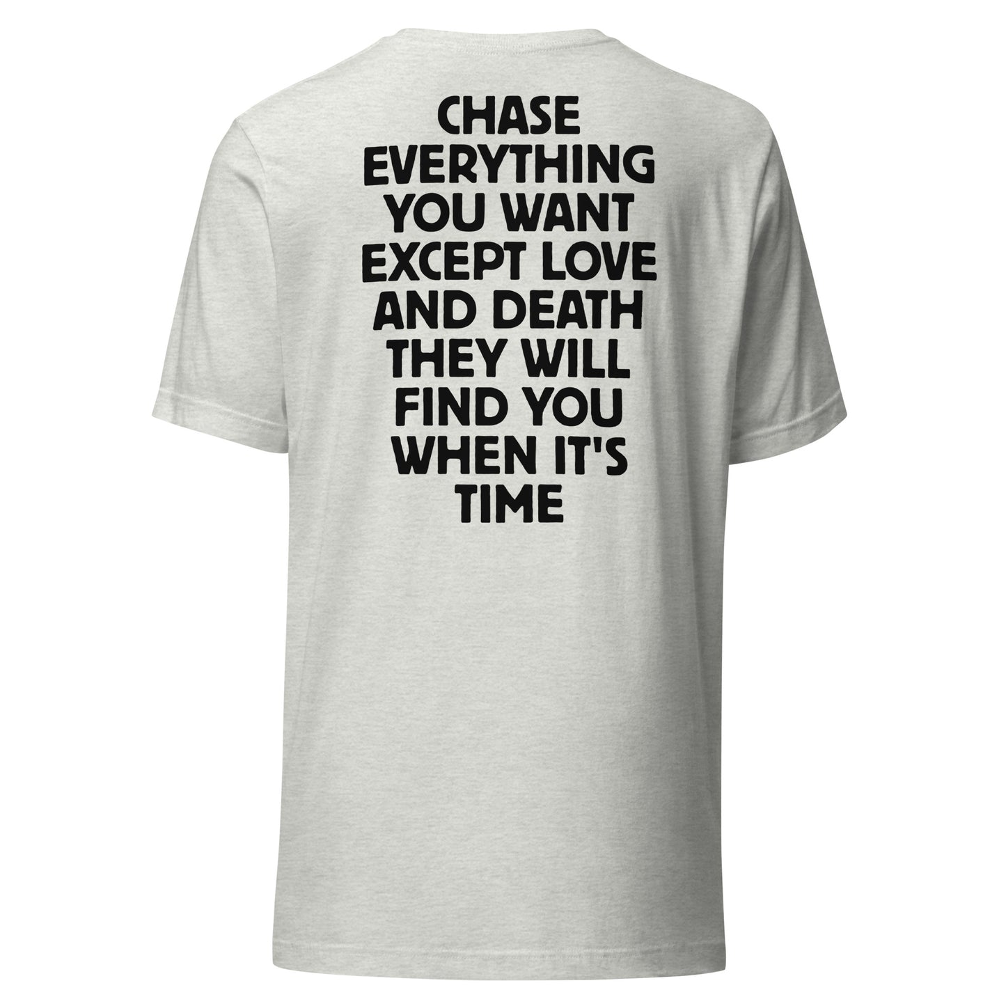 Chase Everything You Want – Statement T-Shirt (Backprint)