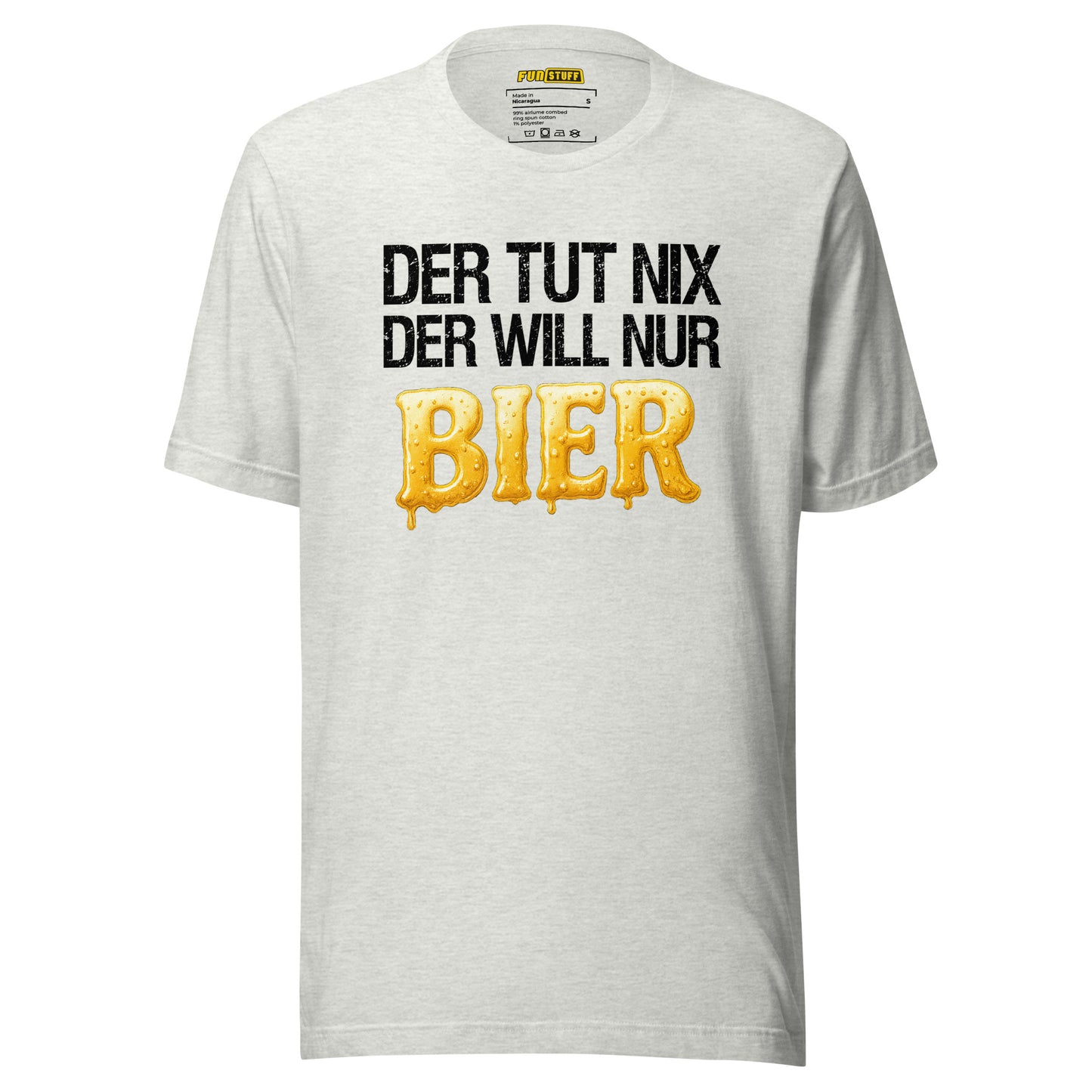 Der tut nix – Der will nur Bier – Unisex T-Shirt