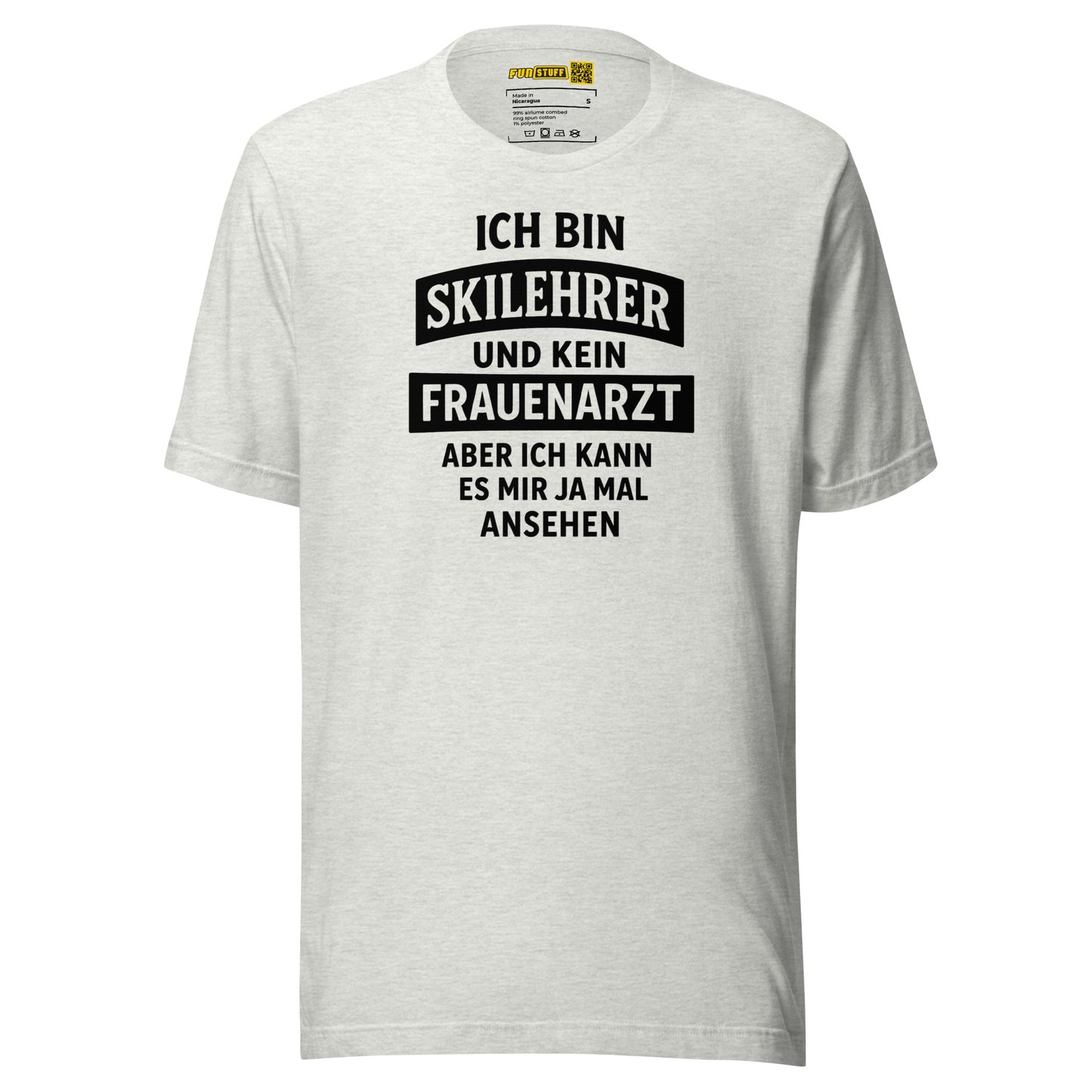 Ich bin Skilehrer und kein Frauenarzt - Unisex T-Shirt