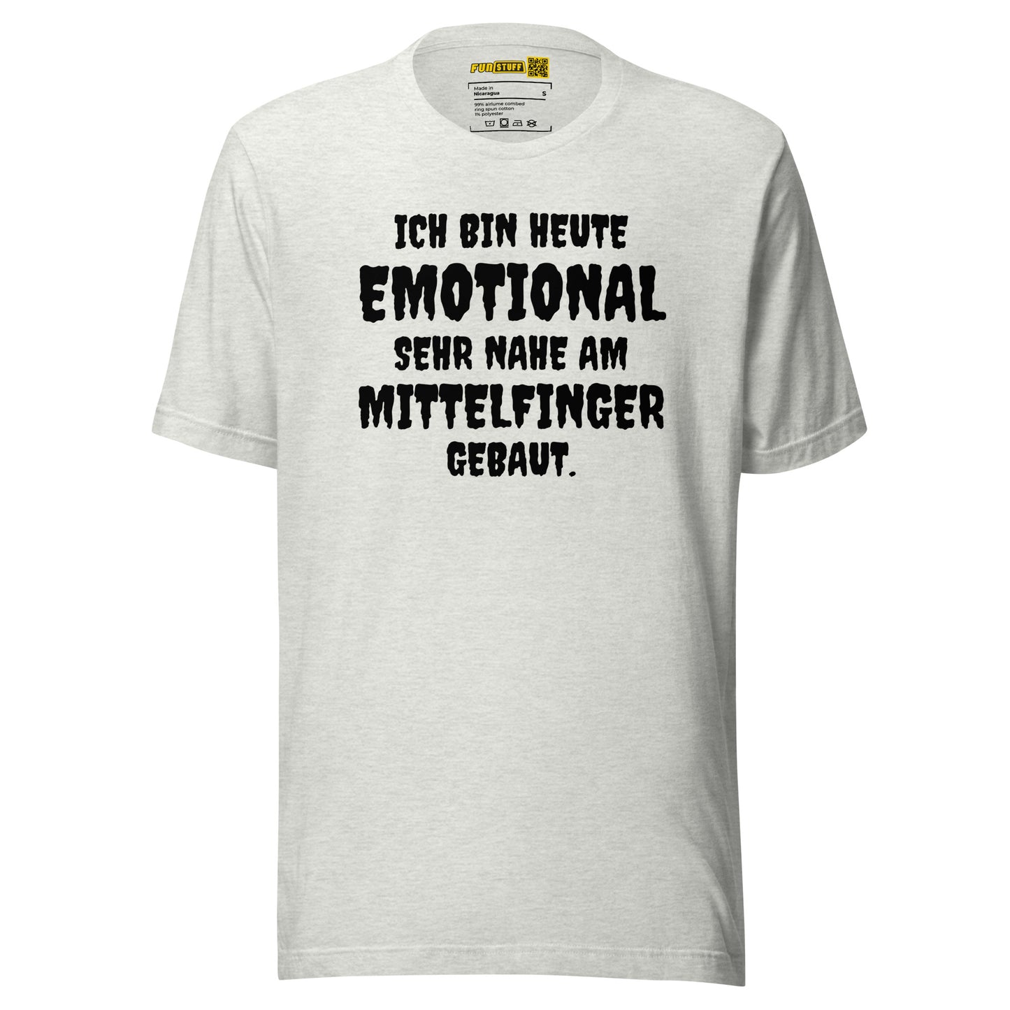 Ich bin heute emotional sehr nahe am Mittelfinger gebaut - T-Shirt