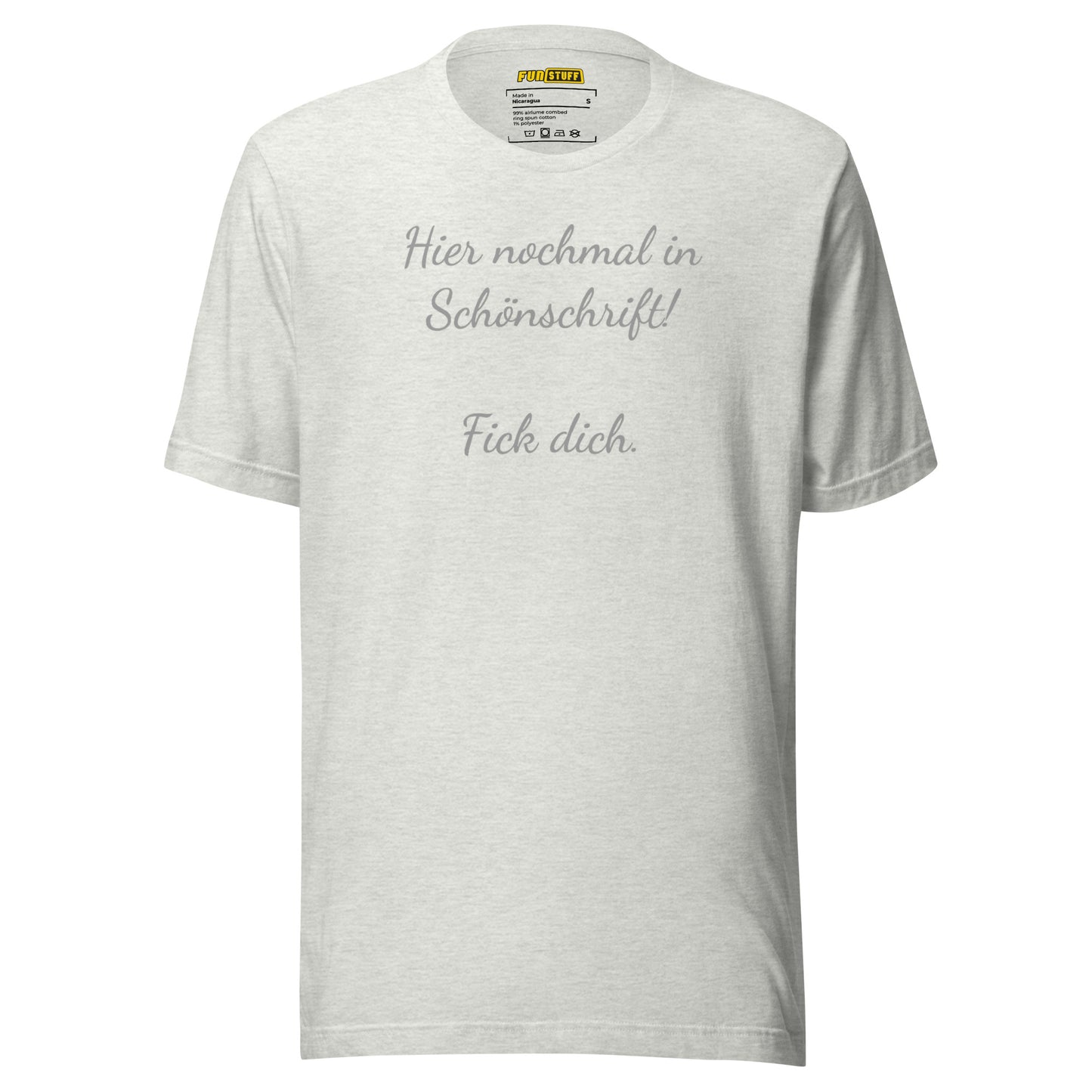 Hier nochmal in Schönschrift – Unisex T-Shirt