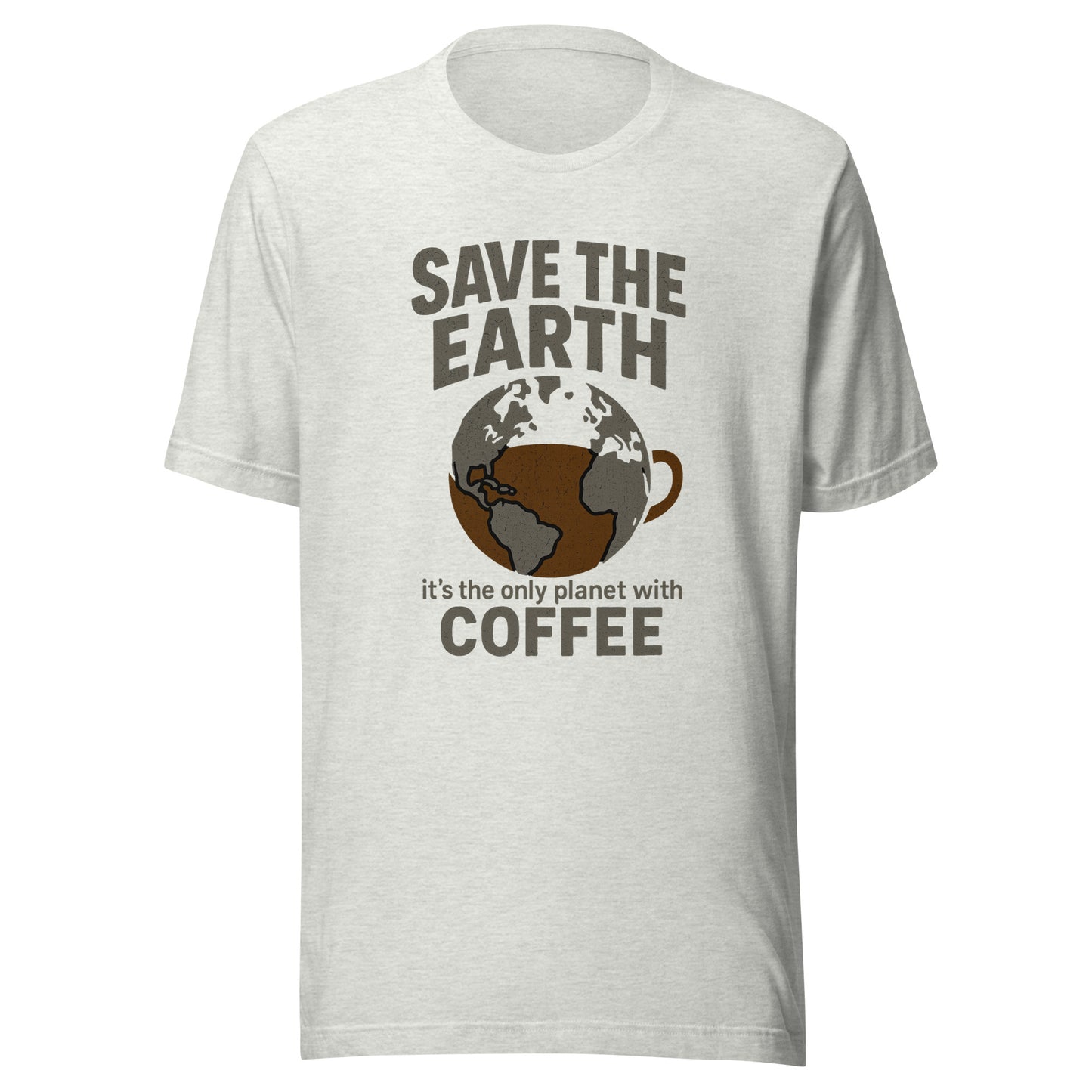 Save The Earth – It’s The Only Planet With Coffee – Unisex T-Shirt