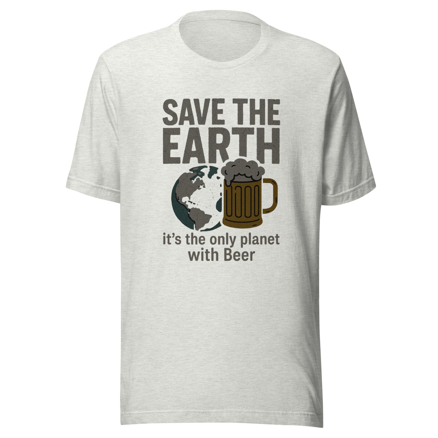 Save The Earth – It’s The Only Planet With Beer – Unisex T-Shirt