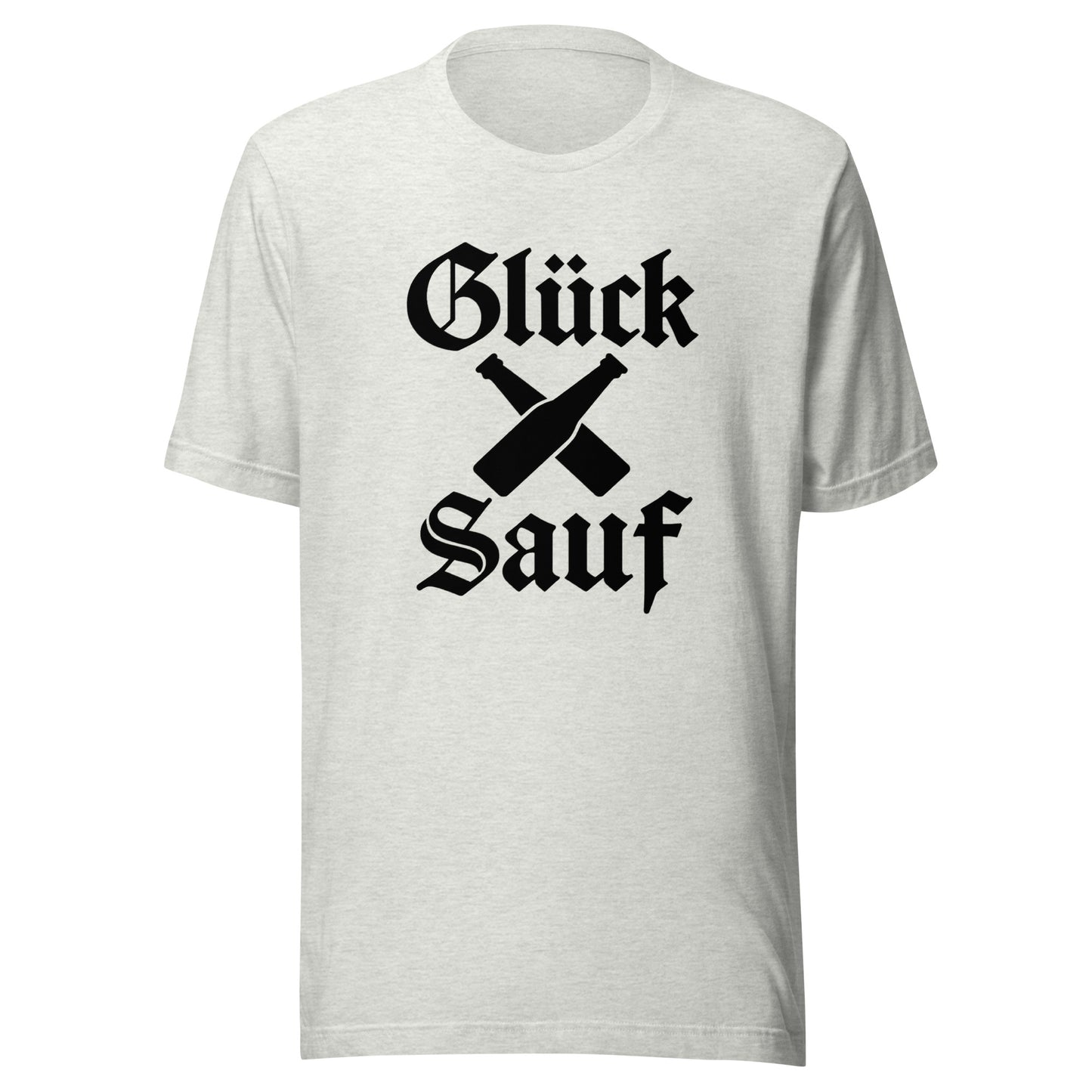 Glück Sauf – Unisex T-Shirt