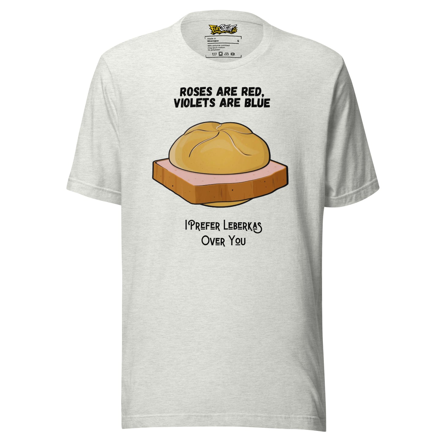 Roses Are Red – I Prefer Leberkas Over You – Unisex T-Shirt
