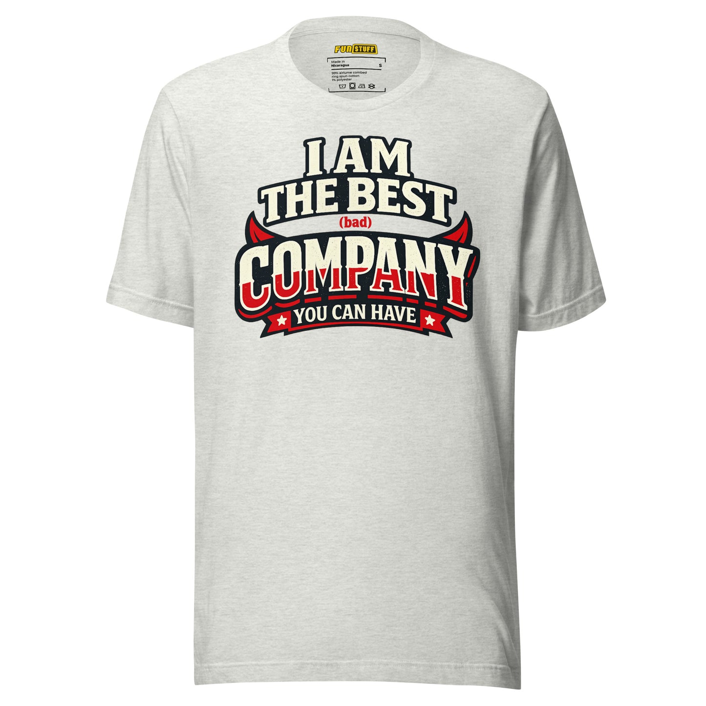 I Am The Best (Bad) Company – Unisex Statement T-Shirt