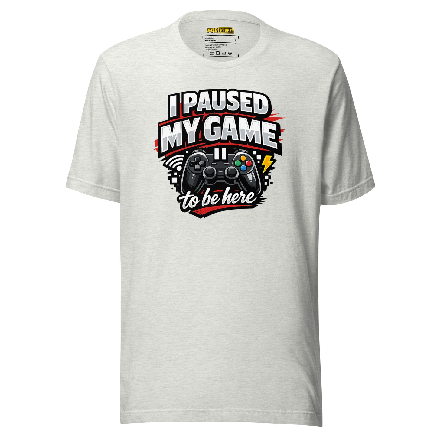 I Paused My Game To Be Here – Unisex Gaming T-Shirt