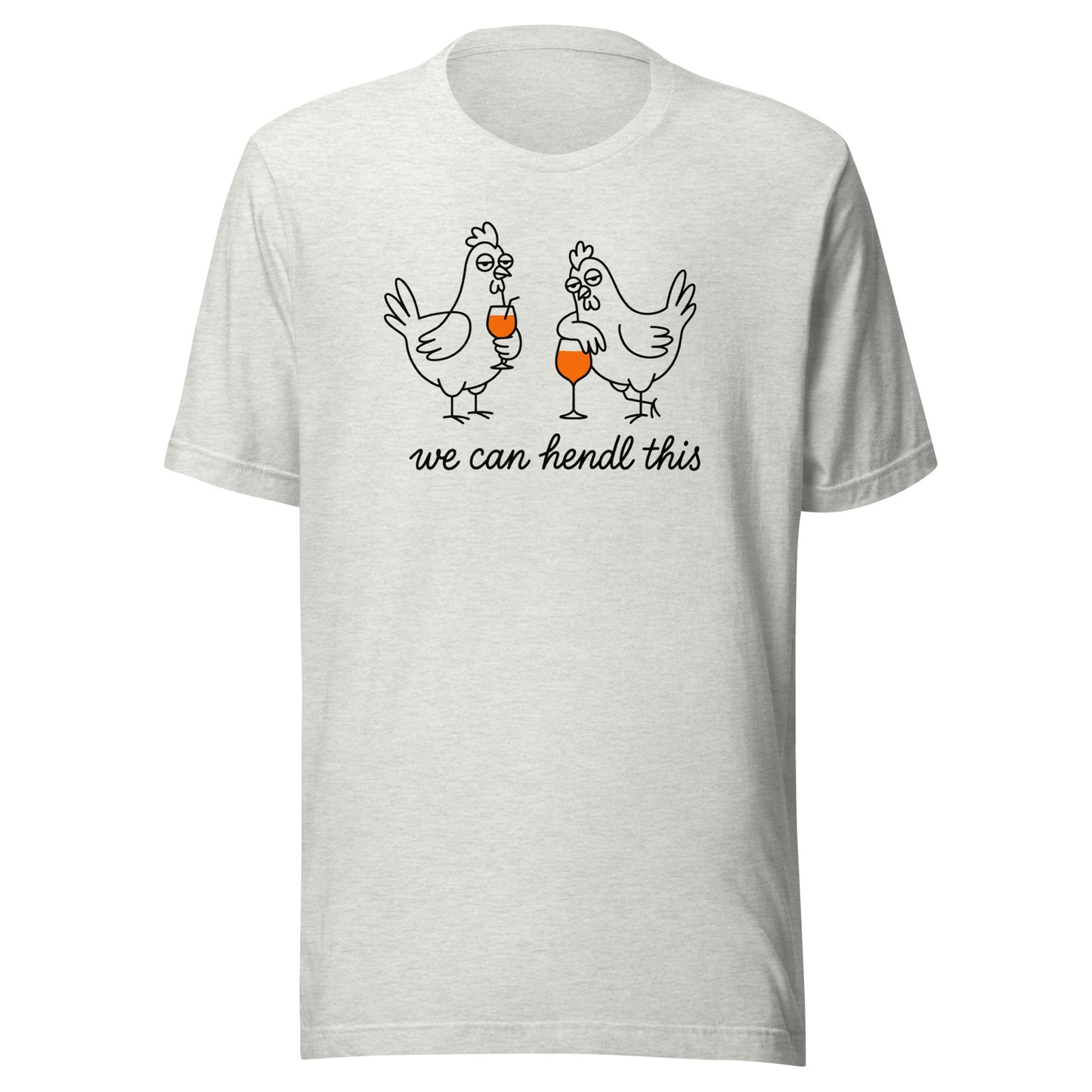 We Can Hendl This – Unisex T-Shirt