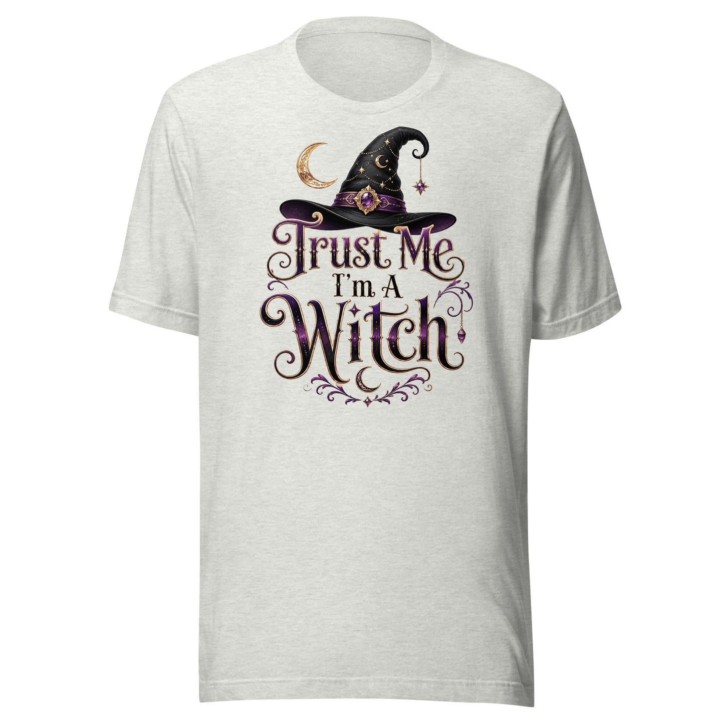 Trust Me, I'm A Witch – Unisex T-Shirt