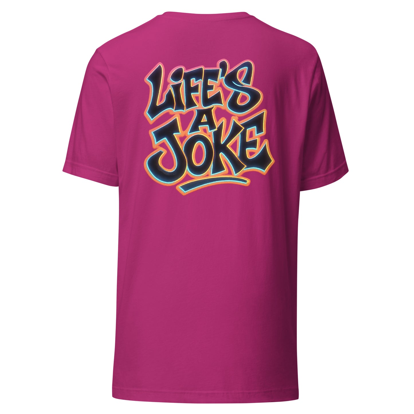 Life’s a Joke – Unisex T-Shirt Backprint