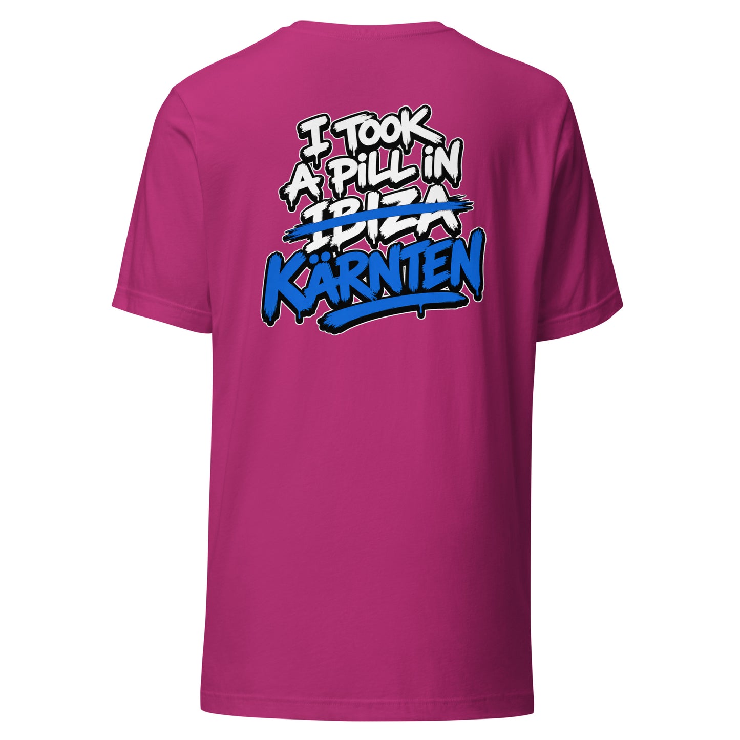 I Took A Pill In Kärnten – Unisex T-Shirt Backprint