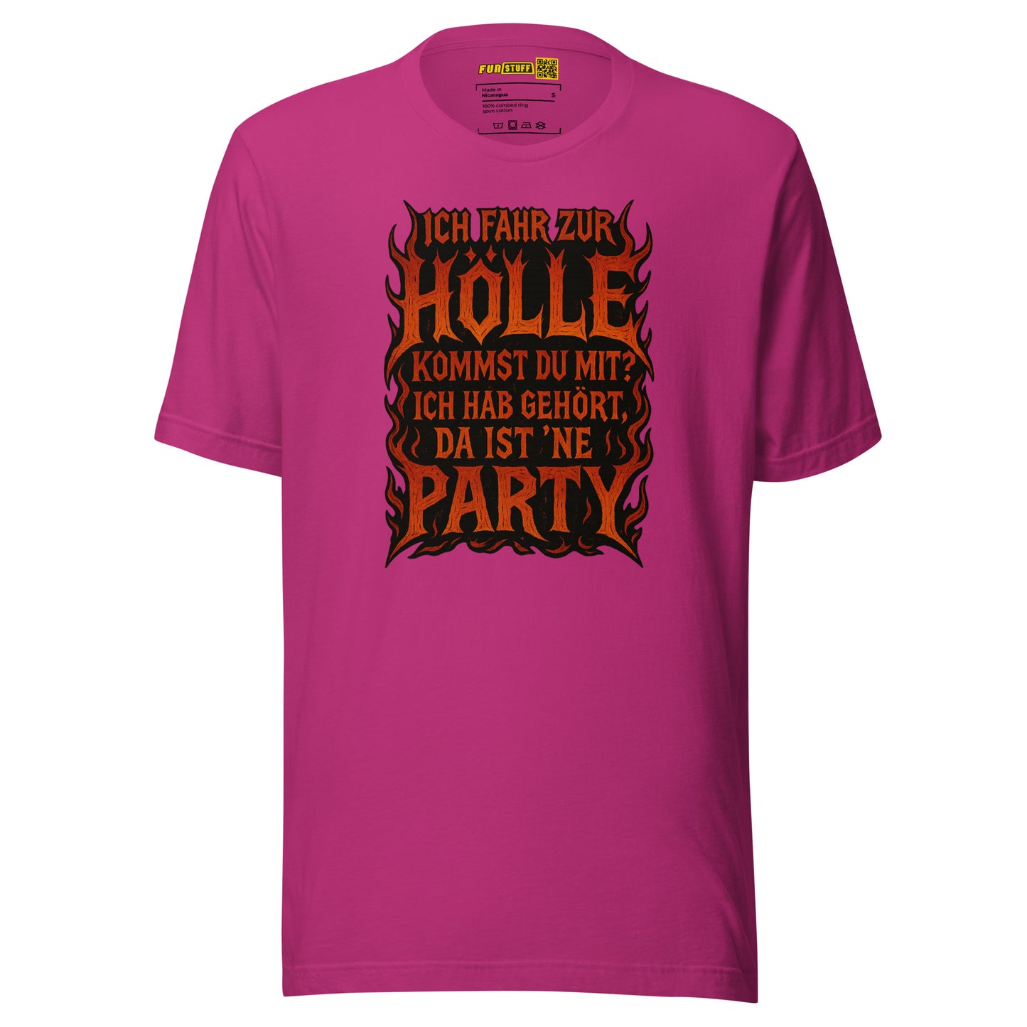 Ich fahr zur Hölle - da ist ’ne Party! Unisex T-Shirt