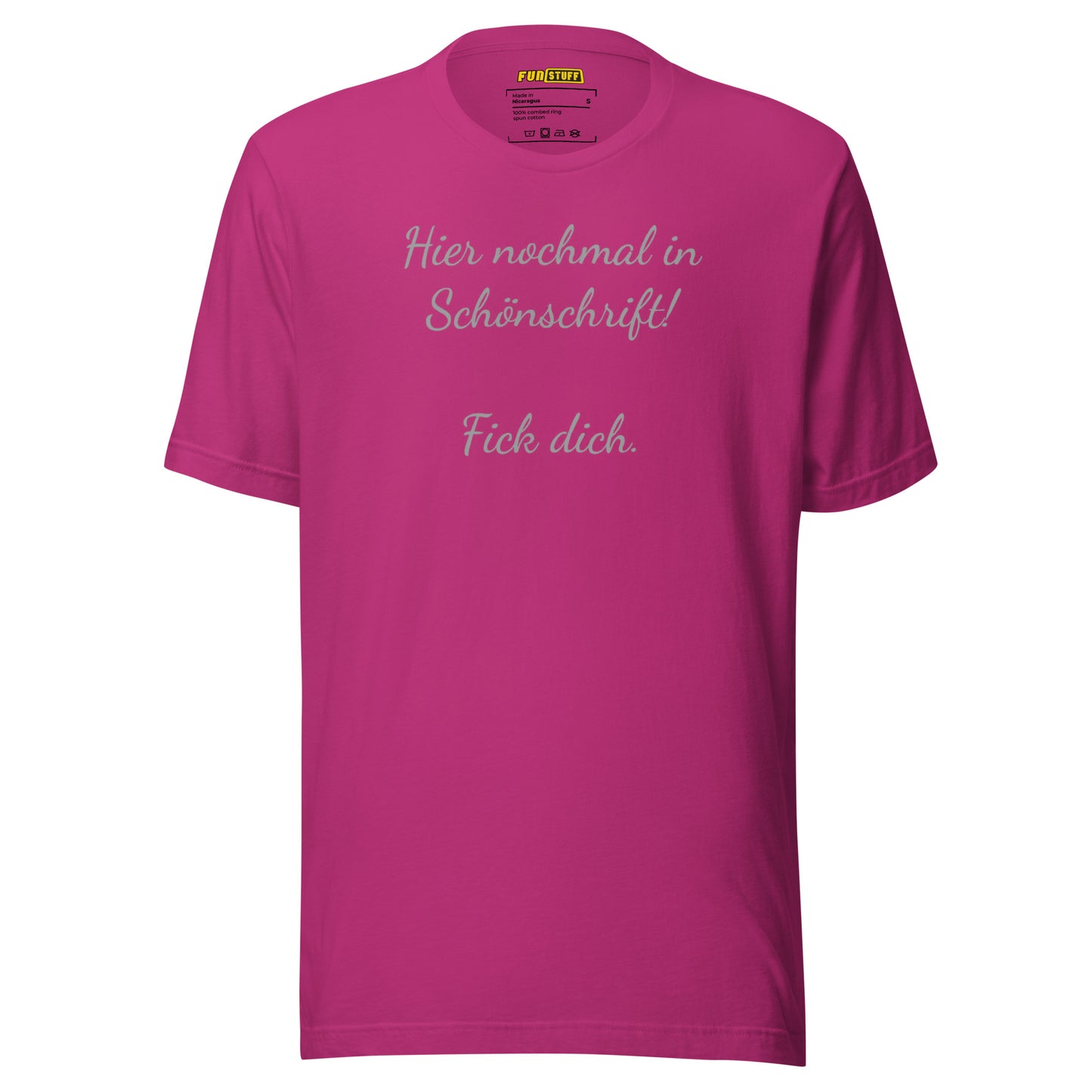 Hier nochmal in Schönschrift – Unisex T-Shirt